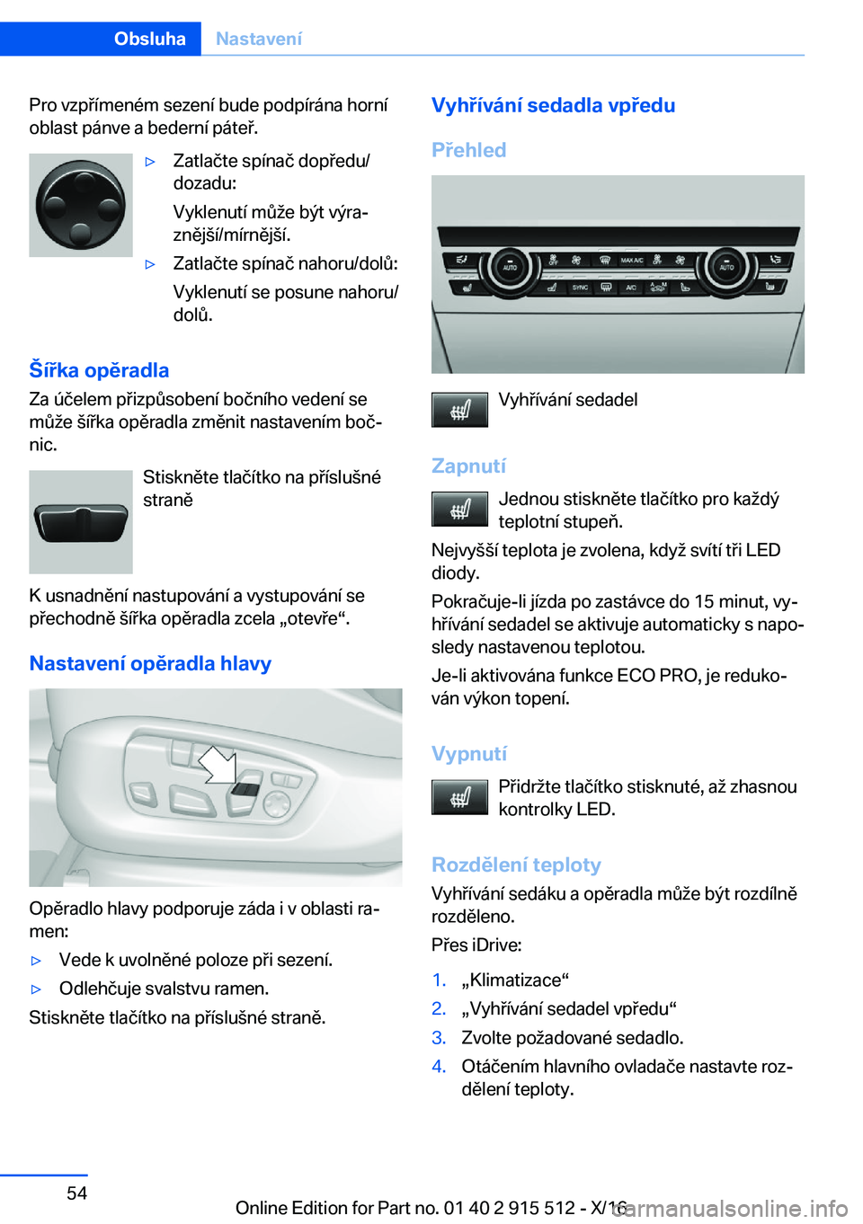 BMW X5 2017  Návod na použití (in Czech) �P�r�o� �v�z�p �í�m�e�n�é�m� �s�e�z�e�n�í� �b�u�d�e� �p�o�d�p�í�r�á�n�a� �h�o�r�n�í�o�b�l�a�s�t� �p�á�n�v�e� �a� �b�e�d�e�r�n�í� �p�á�t�e �.'y�Z�a�t�l�a�č�t�e� �s�p�í�n�a�č� �d�o�p 