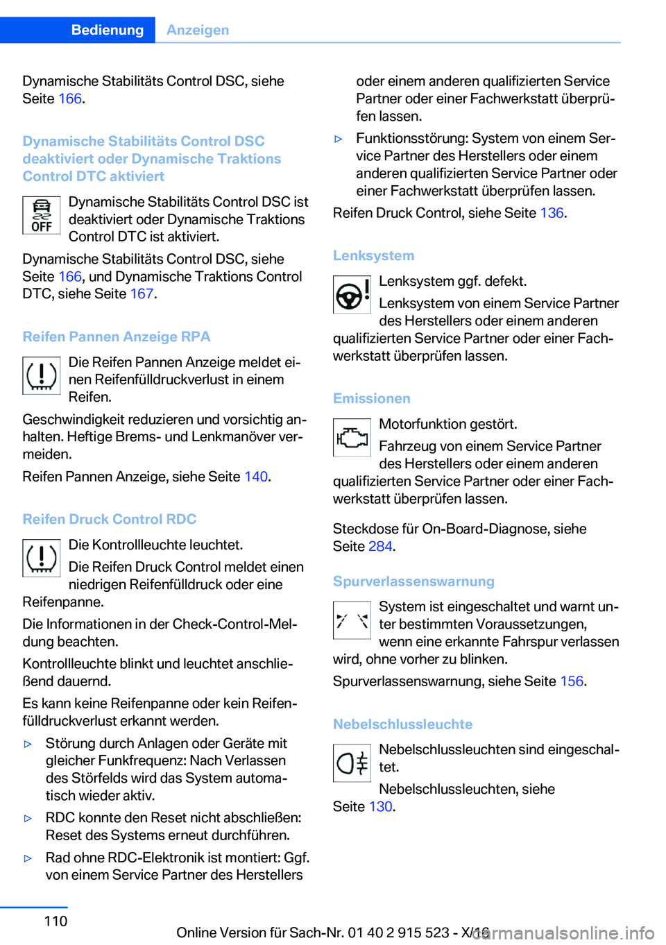 BMW X5 2017  Betriebsanleitungen (in German) �D�y�n�a�m�i�s�c�h�e� �S�t�a�b�i�l�i�t�ä�t�s� �C�o�n�t�r�o�l� �D�S�C�,� �s�i�e�h�e
�S�e�i�t�e�  �1�6�6�.
�D�y�n�a�m�i�s�c�h�e��S�t�a�b�i�l�i�t�