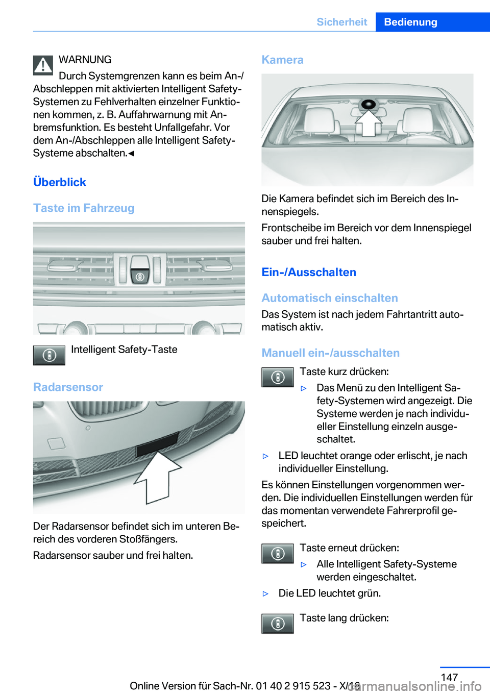 BMW X5 2017  Betriebsanleitungen (in German) �W�A�R�N�U�N�G
�D�u�r�c�h� �S�y�s�t�e�m�g�r�e�n�z�e�n� �k�a�n�n� �e�s� �b�e�i�m� �A�n�-�/
�A�b�s�c�h�l�e�p�p�e�n� �m�i�t� �a�k�t�i�v�i�e�r�t�e�n� �I�n�t�e�l�l�i�g�e�n�t� �S�a�f�e�t�y�- �S�y�s�t�e�m�e�