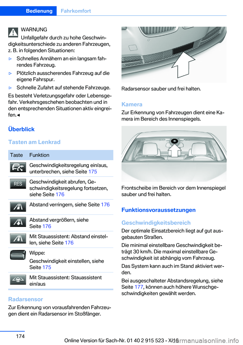 BMW X5 2017  Betriebsanleitungen (in German) �W�A�R�N�U�N�G
�U�n�f�a�l�l�g�e�f�a�h�r� �d�u�r�c�h� �z�u� �h�o�h�e� �G�e�s�c�h�w�i�nj
�d�i�g�k�e�i�t�s�u�n�t�e�r�s�c�h�i�e�d�e� �z�u� �a�n�d�e�r�e�n� �F�a�h�r�z�e�u�g�e�n�, �z�.� �B�.� �i�n� �f�o�l�
