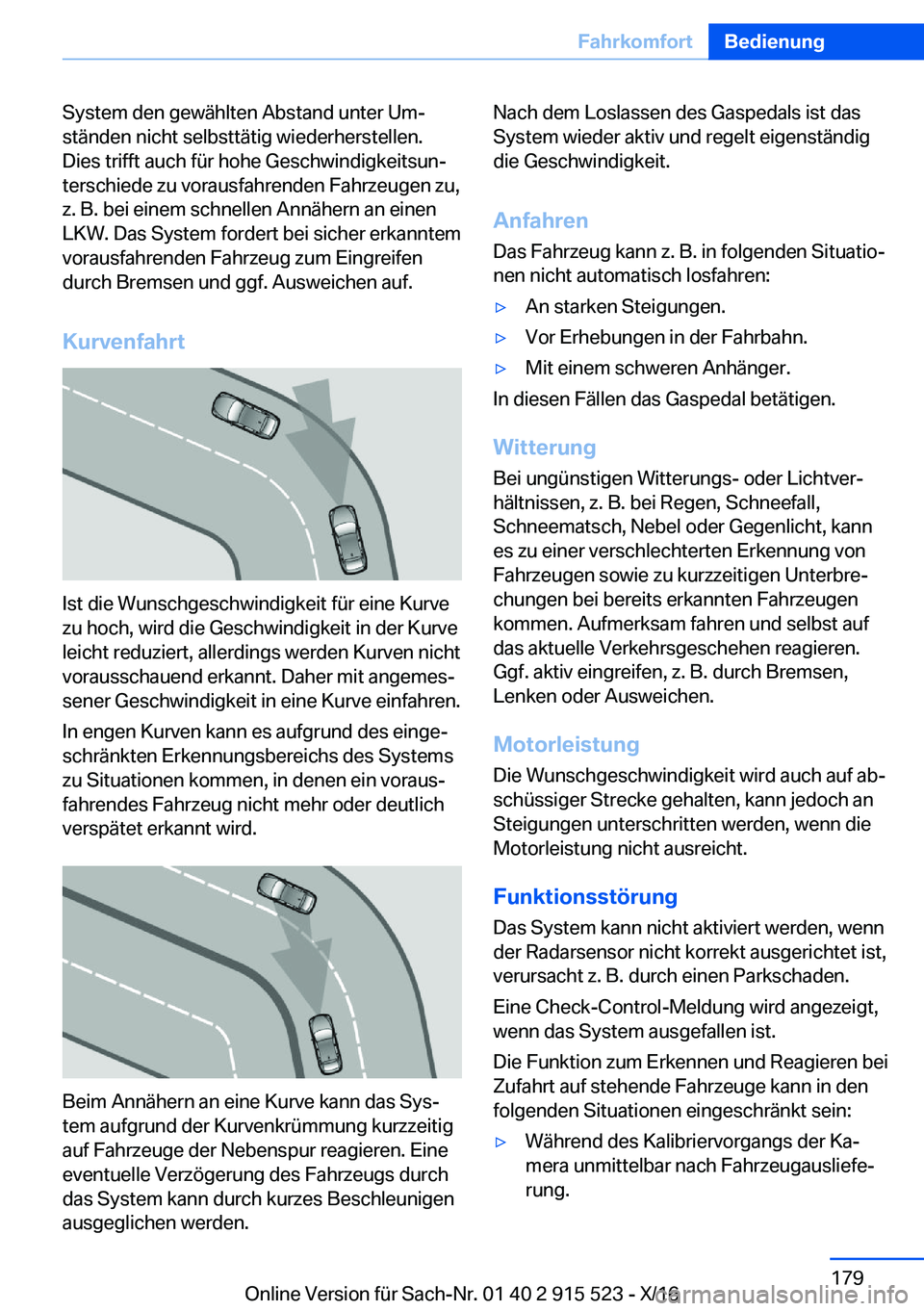 BMW X5 2017  Betriebsanleitungen (in German) �S�y�s�t�e�m� �d�e�n� �g�e�w�ä�h�l�t�e�n� �A�b�s�t�a�n�d� �u�n�t�e�r� �U�mj�s�t�ä�n�d�e�n� �n�i�c�h�t� �s�e�l�b�s�t�t�ä�t�i�g� �w�i�e�d�e�r�h�e�r�s�t�e�l�l�e�n�.�D�i�e�s� �t�r�i�f�f�t� �a�u�c�h� �