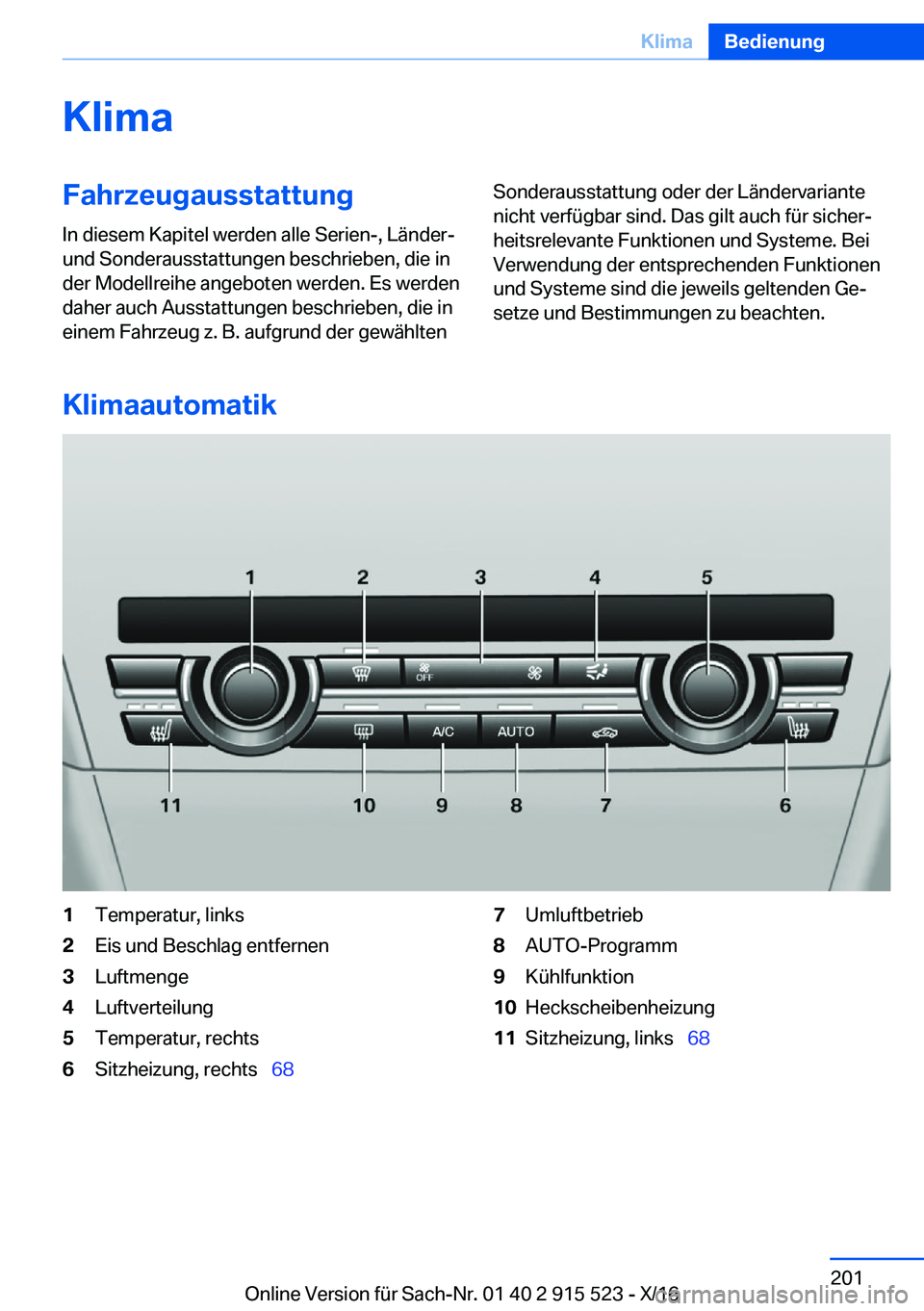 BMW X5 2017  Betriebsanleitungen (in German) �K�l�i�m�a�F�a�h�r�z�e�u�g�a�u�s�s�t�a�t�t�u�n�g�I�n� �d�i�e�s�e�m� �K�a�p�i�t�e�l� �w�e�r�d�e�n� �a�l�l�e� �S�e�r�i�e�n�-�,� �L�ä�n�d�e�r�-�u�n�d� �S�o�n�d�e�r�a�u�s�s�t�a�t�t�u�n�g�e�n� �b�e�s�c�h�