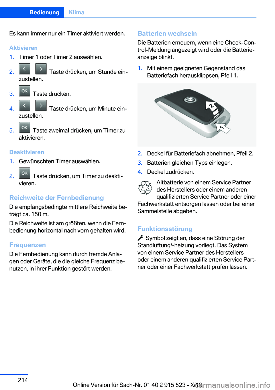 BMW X5 2017  Betriebsanleitungen (in German) �E�s� �k�a�n�n� �i�m�m�e�r� �n�u�r� �e�i�n� �T�i�m�e�r� �a�k�t�i�v�i�e�r�t� �w�e�r�d�e�n�.
�A�k�t�i�v�i�e�r�e�n�1�.�T�i�m�e�r� �1� �o�d�e�r� �T�i�m�e�r� �2� �a�u�s�w�ä�h�l�e�n�.�2�.� � � � � � �T�a�s