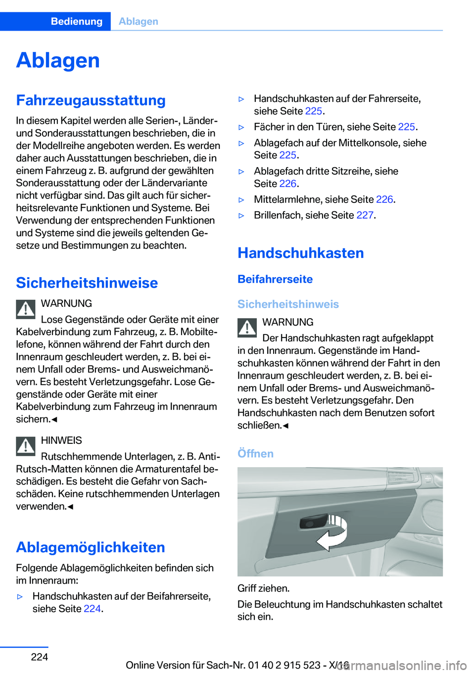 BMW X5 2017  Betriebsanleitungen (in German) �A�b�l�a�g�e�n�F�a�h�r�z�e�u�g�a�u�s�s�t�a�t�t�u�n�g�I�n� �d�i�e�s�e�m� �K�a�p�i�t�e�l� �w�e�r�d�e�n� �a�l�l�e� �S�e�r�i�e�n�-�,� �L�ä�n�d�e�r�-�u�n�d� �S�o�n�d�e�r�a�u�s�s�t�a�t�t�u�n�g�e�n� �b�e�s�