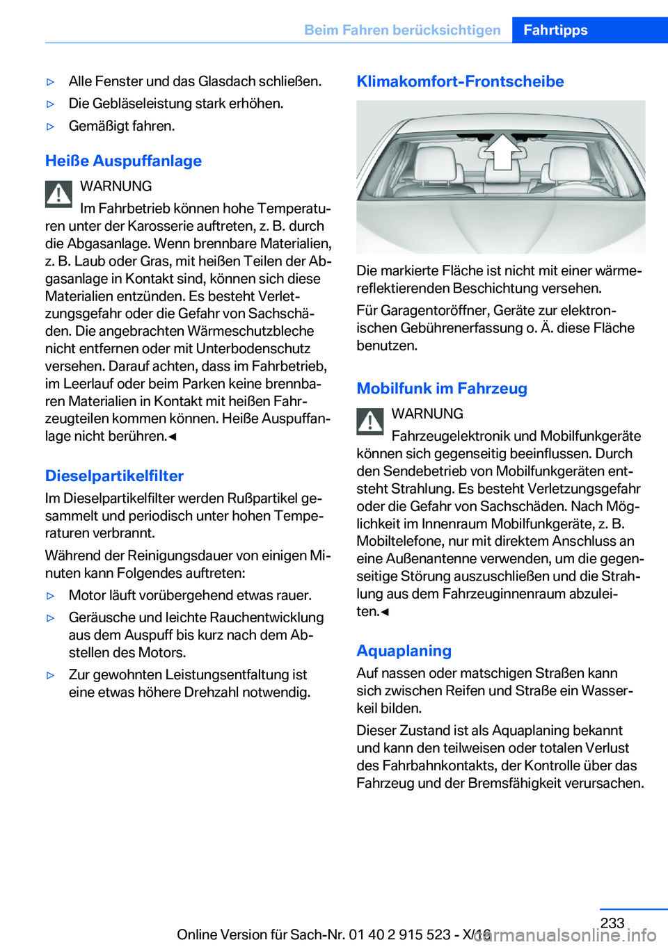 BMW X5 2017  Betriebsanleitungen (in German) 'y�A�l�l�e� �F�e�n�s�t�e�r� �u�n�d� �d�a�s� �G�l�a�s�d�a�c�h� �s�c�h�l�i�e�ß�e�n�.'y�D�i�e� �G�e�b�l�ä�s�e�l�e�i�s�t�u�n�g� �s�t�a�r�k� �e�r�h�ö�h�e�n�.'y�G�e�m�ä�ß�i�g�t� �f�a�h�r�e�