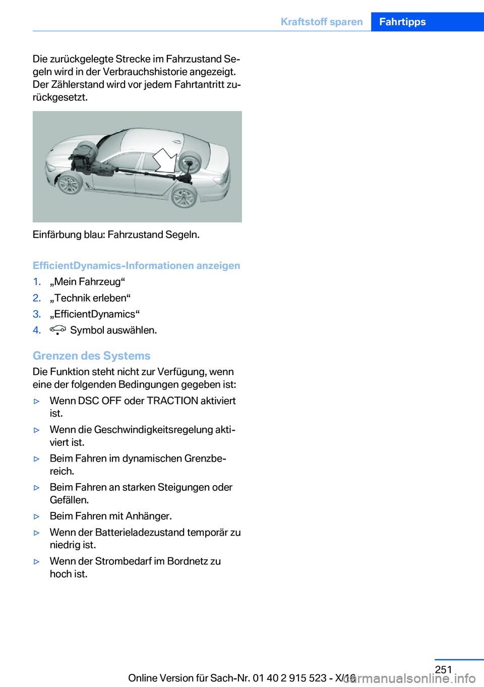 BMW X5 2017  Betriebsanleitungen (in German) �D�i�e� �z�u�r�ü�c�k�g�e�l�e�g�t�e� �S�t�r�e�c�k�e� �i�m� �F�a�h�r�z�u�s�t�a�n�d� �S�ej�g�e�l�n� �w�i�r�d� �i�n� �d�e�r� �V�e�r�b�r�a�u�c�h�s�h�i�s�t�o�r�i�e� �a�n�g�e�z�e�i�g�t�.
�D�e�r� �Z�ä�h�l�