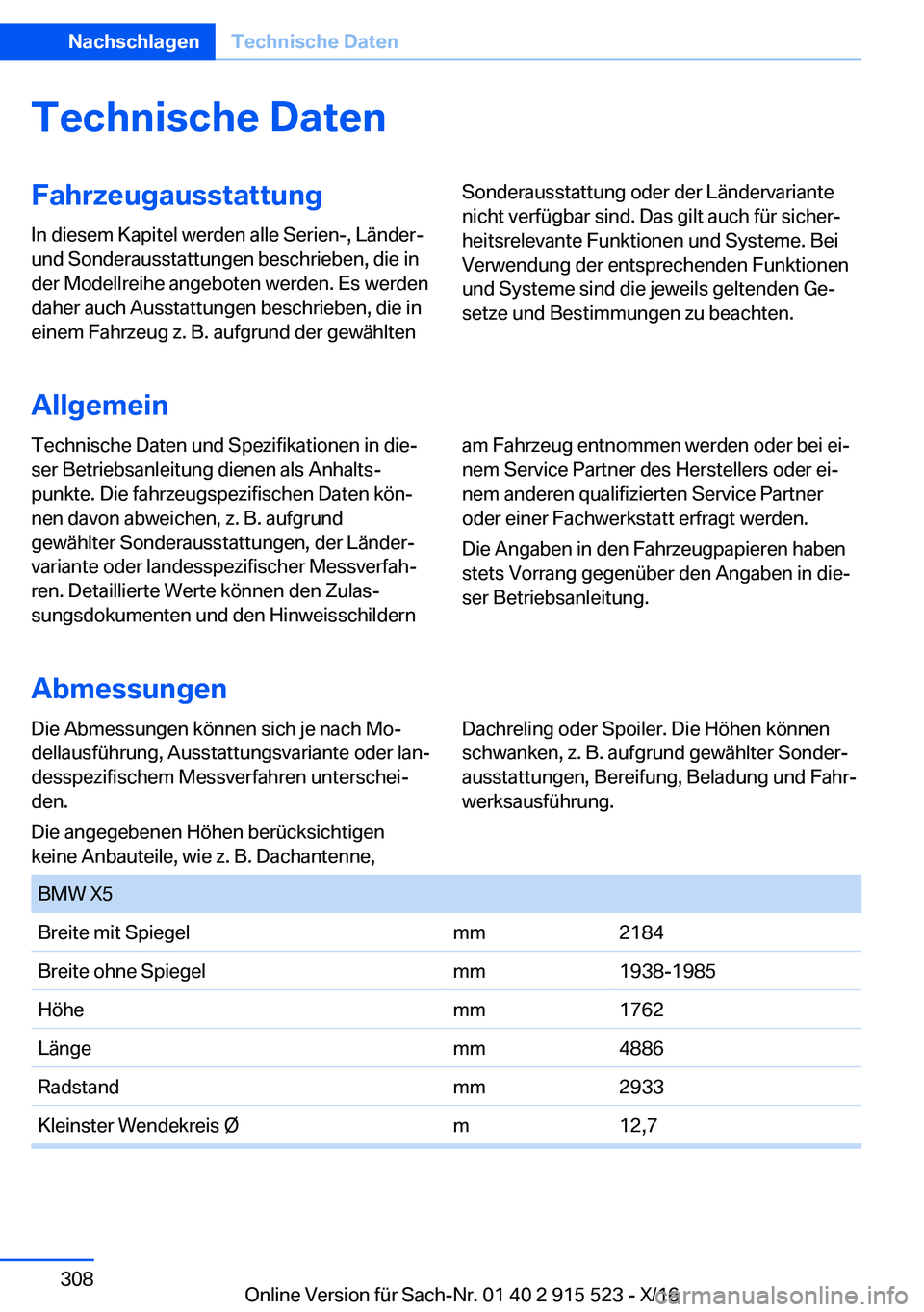 BMW X5 2017  Betriebsanleitungen (in German) �T�e�c�h�n�i�s�c�h�e��D�a�t�e�n�F�a�h�r�z�e�u�g�a�u�s�s�t�a�t�t�u�n�g�I�n� �d�i�e�s�e�m� �K�a�p�i�t�e�l� �w�e�r�d�e�n� �a�l�l�e� �S�e�r�i�e�n�-�,� �L�ä�n�d�e�r�-�u�n�d� �S�o�n�d�e�r�a�u�s�s�t�a�t�t�