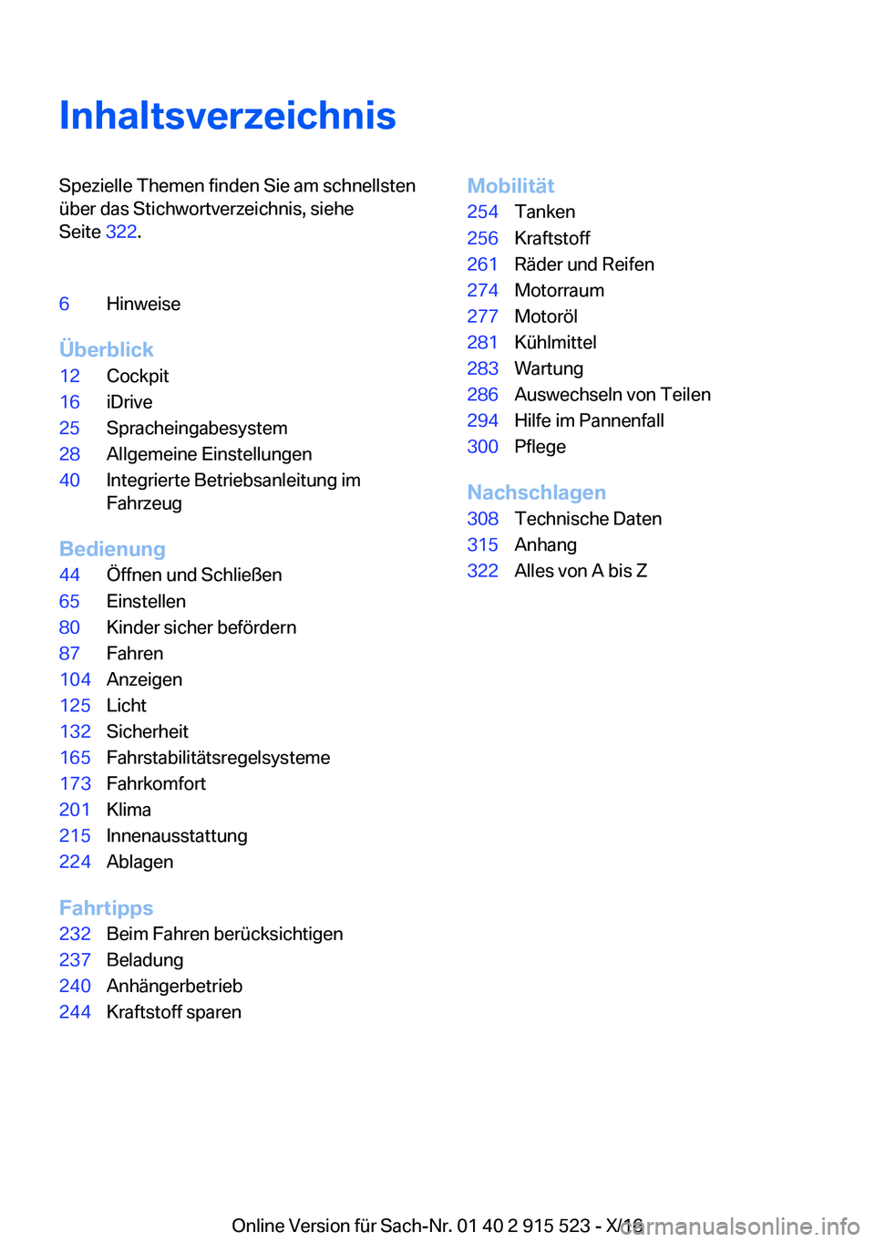 BMW X5 2017  Betriebsanleitungen (in German) �I�n�h�a�l�t�s�v�e�r�z�e�i�c�h�n�i�s�S�p�e�z�i�e�l�l�e� �T�h�e�m�e�n� �f�i�n�d�e�n� �S�i�e� �a�m� �s�c�h�n�e�l�l�s�t�e�n
�ü�b�e�r� �d�a�s� �S�t�i�c�h�w�o�r�t�v�e�r�z�e�i�c�h�n�i�s�,� �s�i�e�h�e
�S�e�
