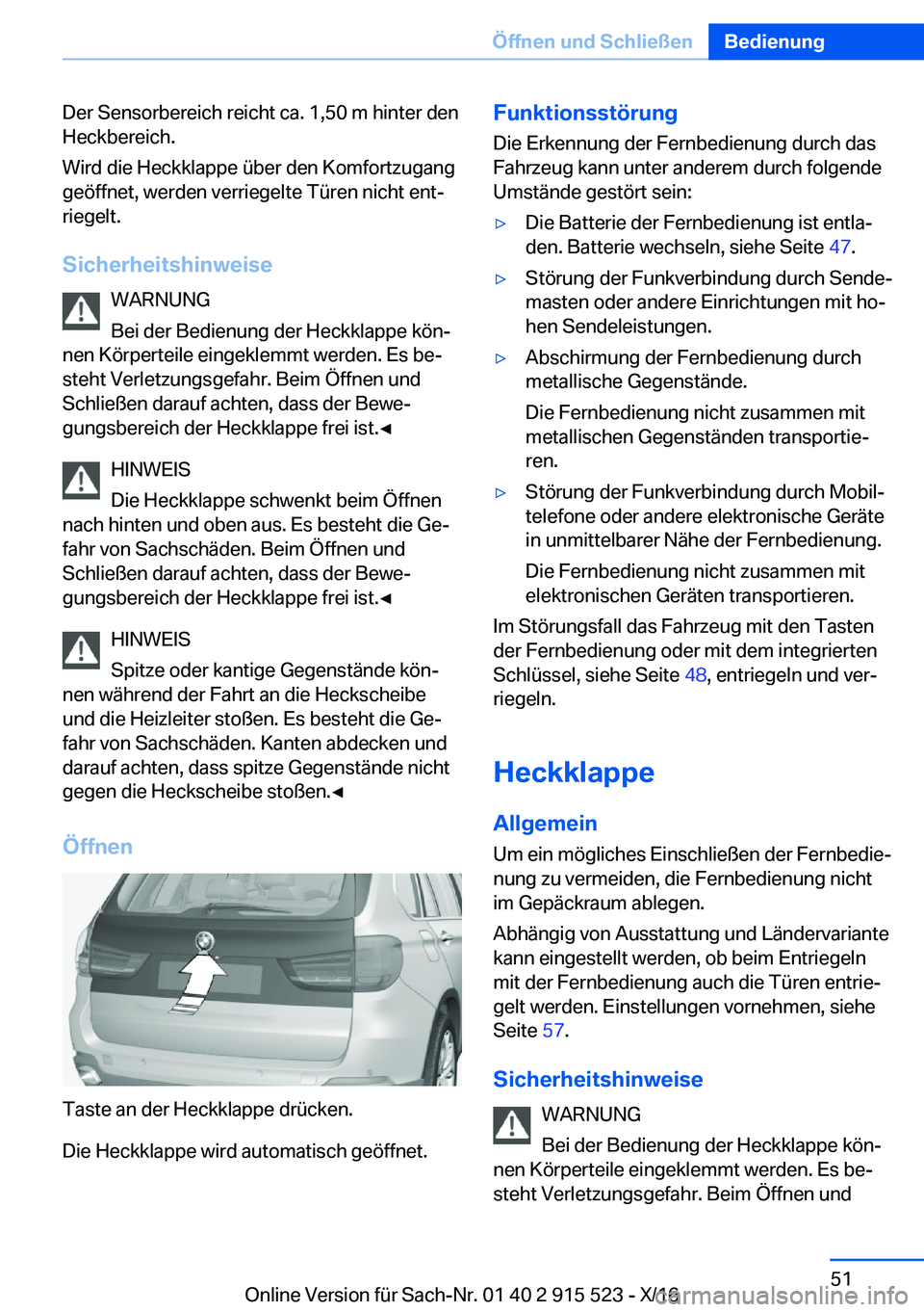 BMW X5 2017  Betriebsanleitungen (in German) �D�e�r� �S�e�n�s�o�r�b�e�r�e�i�c�h� �r�e�i�c�h�t� �c�a�.� �1�,�5�0� �m� �h�i�n�t�e�r� �d�e�n�H�e�c�k�b�e�r�e�i�c�h�.
�W�i�r�d� �d�i�e� �H�e�c�k�k�l�a�p�p�e� �ü�b�e�r� �d�e�n� �K�o�m�f�o�r�t�z�u�g�a�n