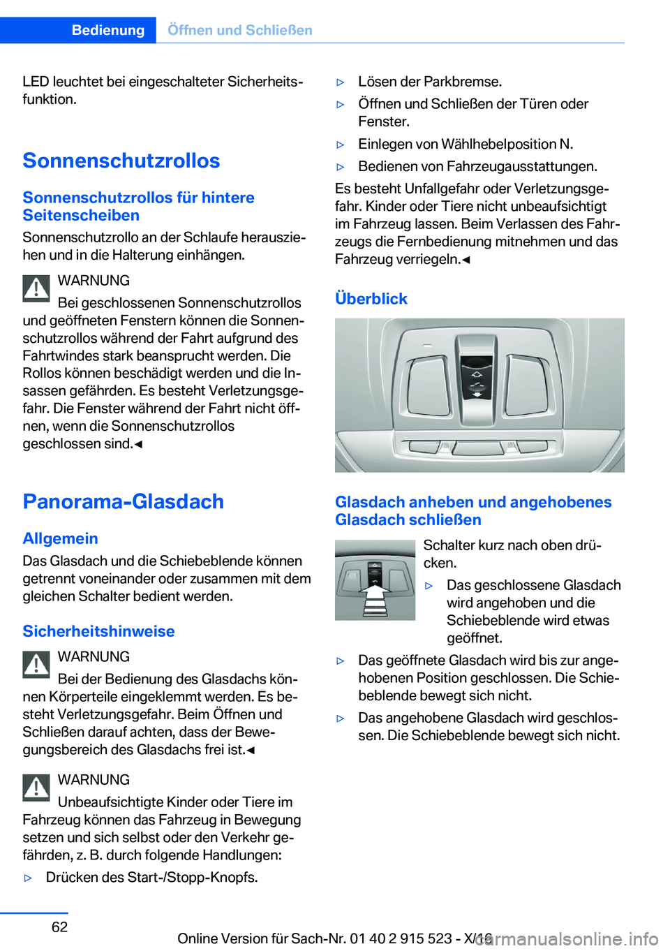 BMW X5 2017  Betriebsanleitungen (in German) �L�E�D� �l�e�u�c�h�t�e�t� �b�e�i� �e�i�n�g�e�s�c�h�a�l�t�e�t�e�r� �S�i�c�h�e�r�h�e�i�t�sj�f�u�n�k�t�i�o�n�.
�S�o�n�n�e�n�s�c�h�u�t�z�r�o�l�l�o�s �S�o�n�n�e�n�s�c�h�u�t�z�r�o�l�l�o�s��f�