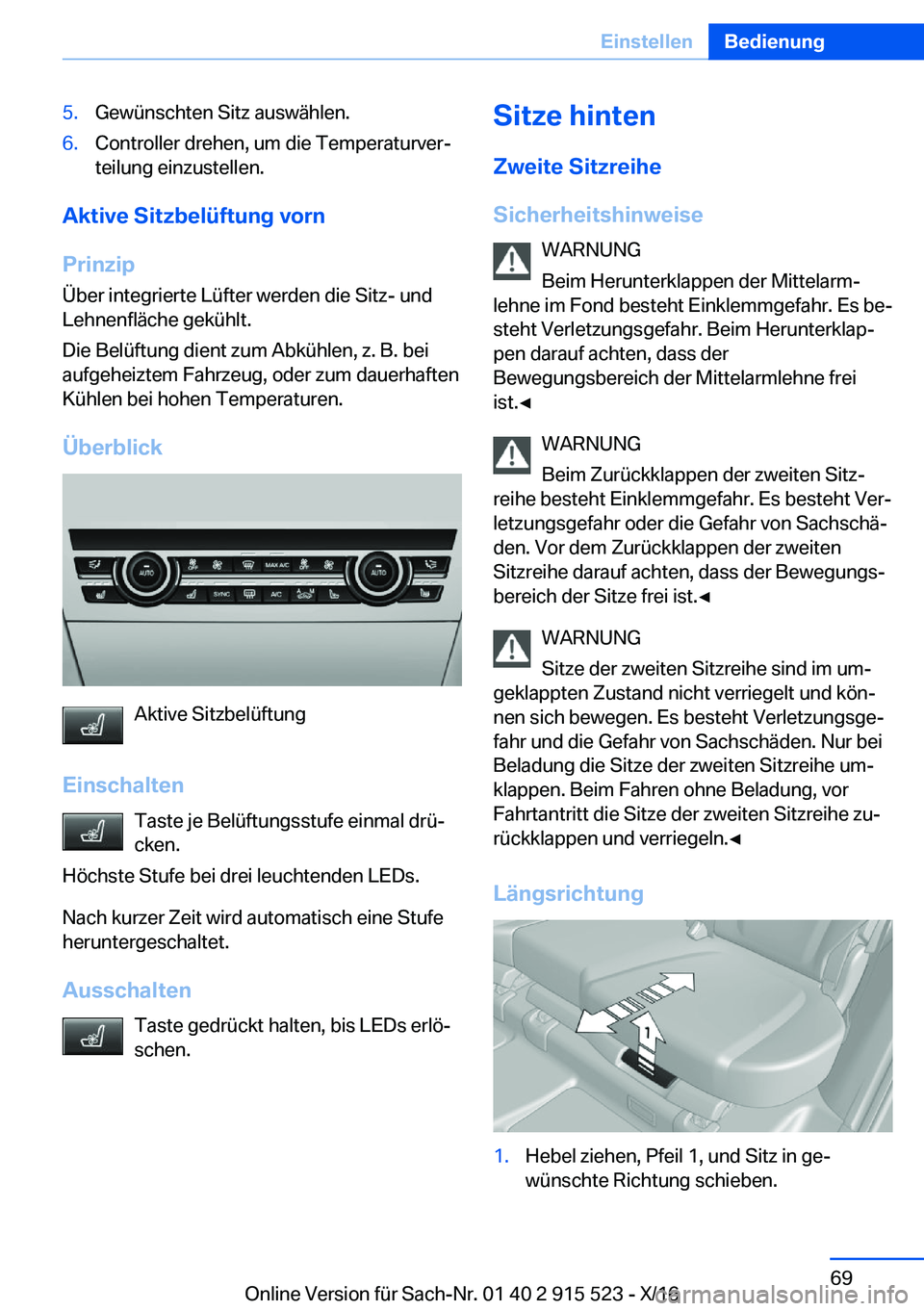 BMW X5 2017  Betriebsanleitungen (in German) �5�.�G�e�w�ü�n�s�c�h�t�e�n� �S�i�t�z� �a�u�s�w�ä�h�l�e�n�.�6�.�C�o�n�t�r�o�l�l�e�r� �d�r�e�h�e�n�,� �u�m� �d�i�e� �T�e�m�p�e�r�a�t�u�r�v�e�rj
�t�e�i�l�u�n�g� �e�i�n�z�u�s�t�e�l�l�e�n�.
�A�k�t�i�v�e