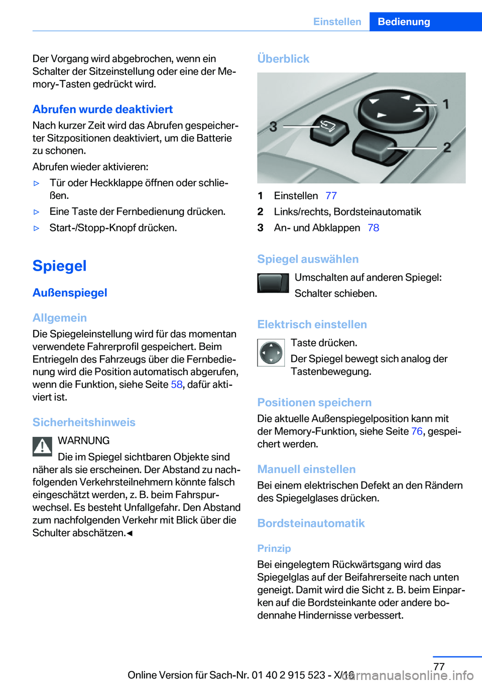BMW X5 2017  Betriebsanleitungen (in German) �D�e�r� �V�o�r�g�a�n�g� �w�i�r�d� �a�b�g�e�b�r�o�c�h�e�n�,� �w�e�n�n� �e�i�n
�S�c�h�a�l�t�e�r� �d�e�r� �S�i�t�z�e�i�n�s�t�e�l�l�u�n�g� �o�d�e�r� �e�i�n�e� �d�e�r� �M�ej
�m�o�r�y�-�T�a�s�t�e�n� �g�e�d
