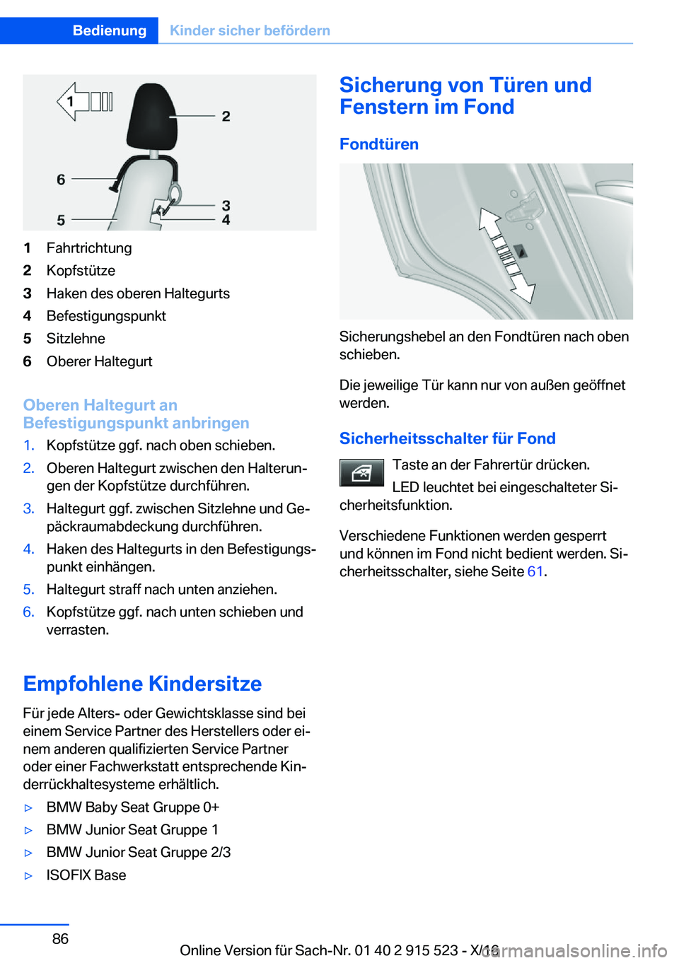 BMW X5 2017  Betriebsanleitungen (in German) �1�F�a�h�r�t�r�i�c�h�t�u�n�g�2�K�o�p�f�s�t�ü�t�z�e�3�H�a�k�e�n� �d�e�s� �o�b�e�r�e�n� �H�a�l�t�e�g�u�r�t�s�4�B�e�f�e�s�t�i�g�u�n�g�s�p�u�n�k�t�5�S�i�t�z�l�e�h�n�e�6�O�b�e�r�e�r� �H�a�l�t�e�g�u�r�t
�O