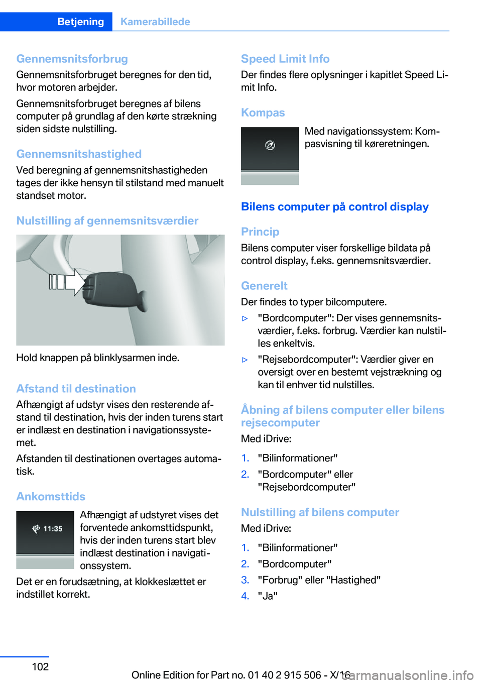 BMW X5 2017  InstruktionsbØger (in Danish) �G�e�n�n�e�m�s�n�i�t�s�f�o�r�b�r�u�g
�G�e�n�n�e�m�s�n�i�t�s�f�o�r�b�r�u�g�e�t� �b�e�r�e�g�n�e�s� �f�o�r� �d�e�n� �t�i�d�,
�h�v�o�r� �m�o�t�o�r�e�n� �a�r�b�e�j�d�e�r�.
�G�e�n�n�e�m�s�n�i�t�s�f�o�r�b�r�