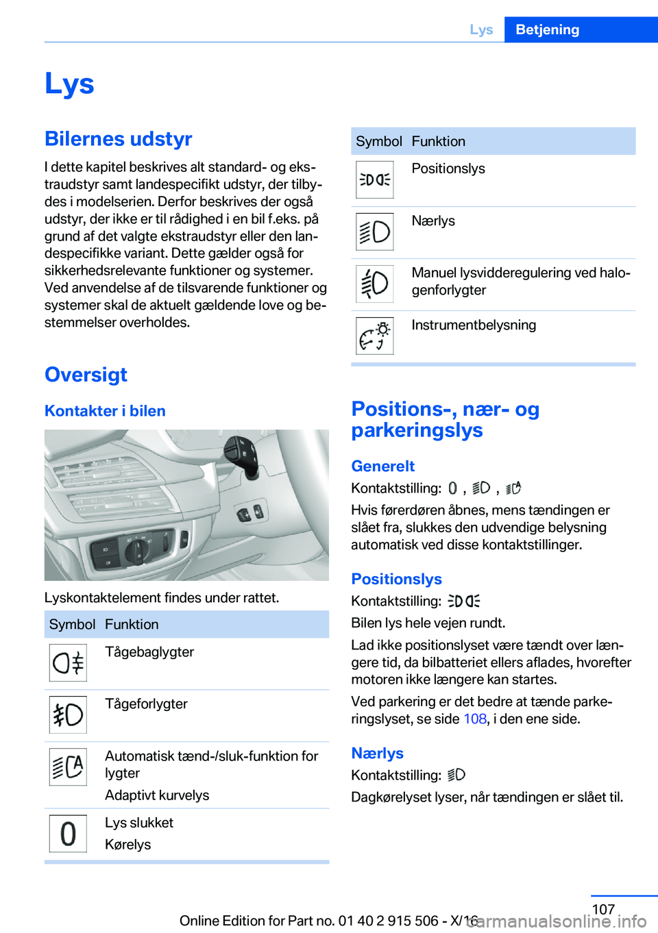 BMW X5 2017  InstruktionsbØger (in Danish) �L�y�s�B�i�l�e�r�n�e�s��u�d�s�t�y�r�I� �d�e�t�t�e� �k�a�p�i�t�e�l� �b�e�s�k�r�i�v�e�s� �a�l�t� �s�t�a�n�d�a�r�d�-� �o�g� �e�k�sj
�t�r�a�u�d�s�t�y�r� �s�a�m�t� �l�a�n�d�e�s�p�e�c�i�f�i�k�t� �u�d�s�t�