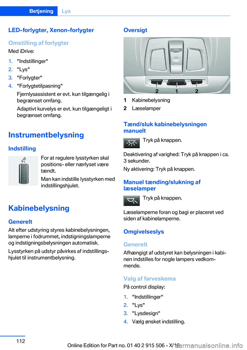 BMW X5 2017  InstruktionsbØger (in Danish) �L�E�D�-�f�o�r�l�y�g�t�e�r�,��X�e�n�o�n�-�f�o�r�l�y�g�t�e�r
�O�m�s�t�i�l�l�i�n�g��a�f��f�o�r�l�y�g�t�e�r �M�e�d� �i�D�r�i�v�e�:�1�.�"�I�n�d�s�t�i�l�l�i�n�g�e�r�"�2�.�"�L�y�s�"�3�.�&