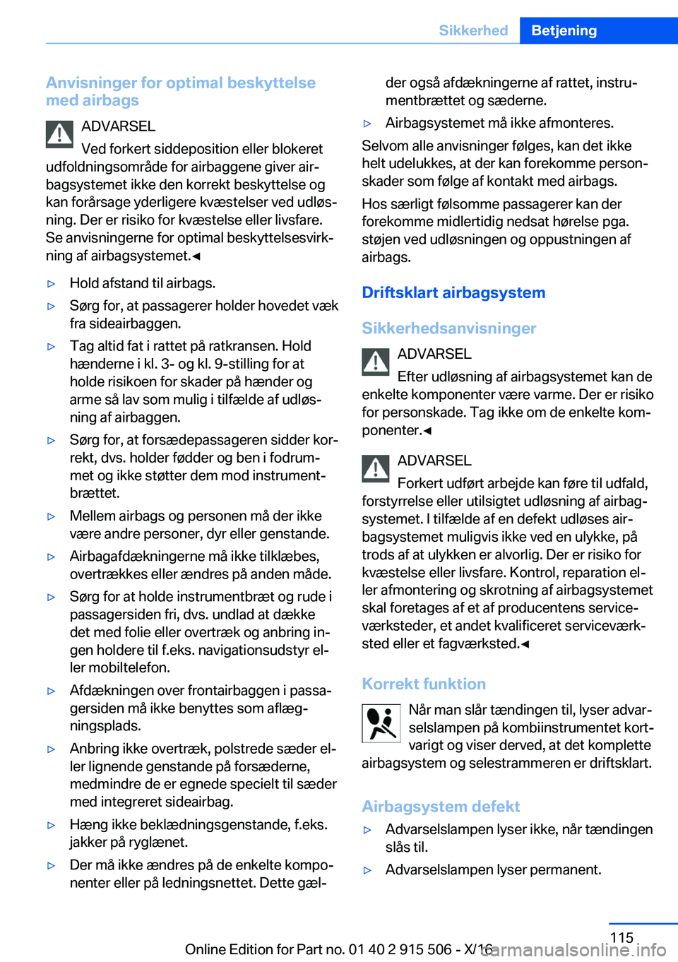 BMW X5 2017  InstruktionsbØger (in Danish) �A�n�v�i�s�n�i�n�g�e�r��f�o�r��o�p�t�i�m�a�l��b�e�s�k�y�t�t�e�l�s�e
�m�e�d��a�i�r�b�a�g�s
�A�D�V�A�R�S�E�L
�V�e�d� �f�o�r�k�e�r�t� �s�i�d�d�e�p�o�s�i�t�i�o�n� �e�l�l�e�r� �b�l�o�k�e�r�e�t
�u�d�f�o