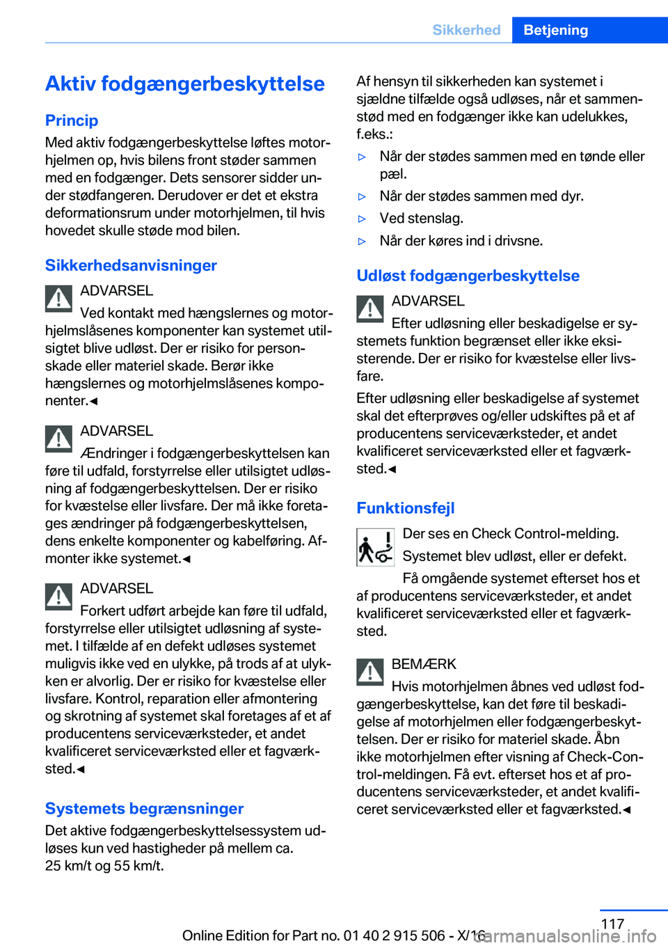 BMW X5 2017  InstruktionsbØger (in Danish) �A�k�t�i�v��f�o�d�g�æ�n�g�e�r�b�e�s�k�y�t�t�e�l�s�e
�P�r�i�n�c�i�p �M�e�d� �a�k�t�i�v� �f�o�d�g�æ�n�g�e�r�b�e�s�k�y�t�t�e�l�s�e� �l�