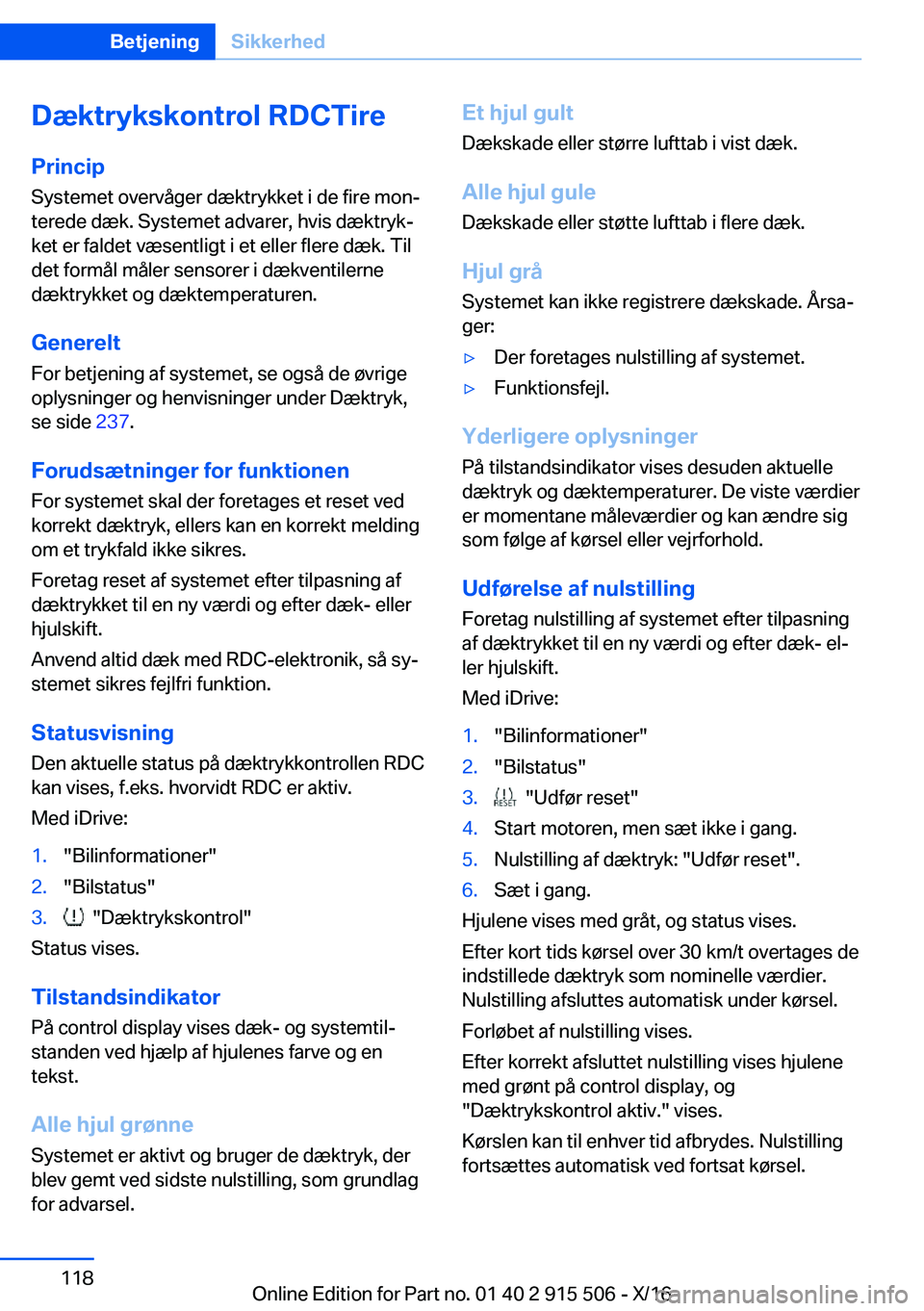 BMW X5 2017  InstruktionsbØger (in Danish) �D�æ�k�t�r�y�k�s�k�o�n�t�r�o�l��R�D�C�T�i�r�e
�P�r�i�n�c�i�p �S�y�s�t�e�m�e�t� �o�v�e�r�v�å�g�e�r� �d�æ�k�t�r�y�k�k�e�t� �i� �d�e� �f�i�r�e� �m�o�nj�t�e�r�e�d�e� �d�æ�k�.� �S�y�s�t�e�m�e�t� �a�d