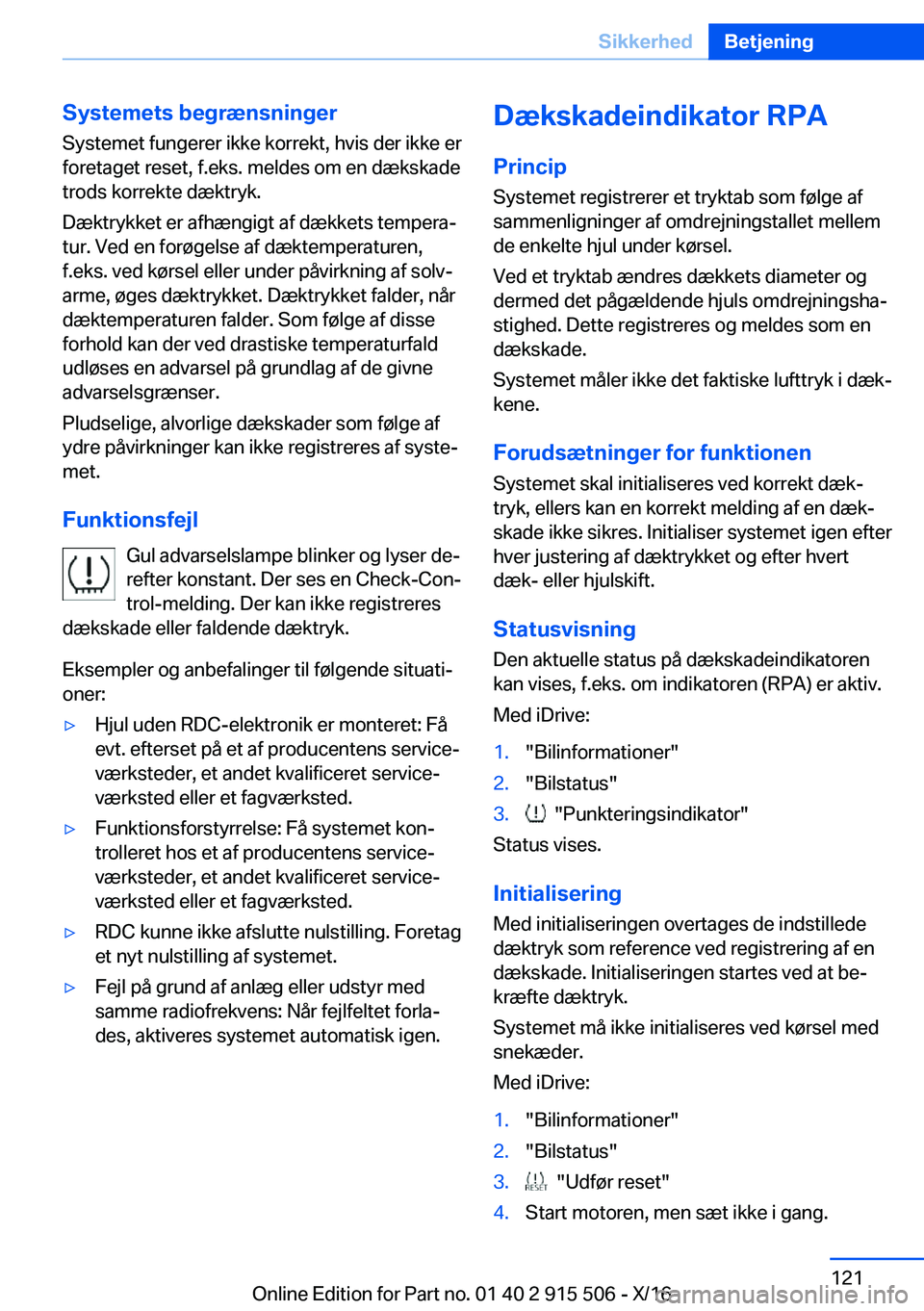 BMW X5 2017  InstruktionsbØger (in Danish) �S�y�s�t�e�m�e�t�s��b�e�g�r�æ�n�s�n�i�n�g�e�r�S�y�s�t�e�m�e�t� �f�u�n�g�e�r�e�r� �i�k�k�e� �k�o�r�r�e�k�t�,� �h�v�i�s� �d�e�r� �i�k�k�e� �e�r�f�o�r�e�t�a�g�e�t� �r�e�s�e�t�,� �f�.�e�k�s�.� �m�e�l�d�