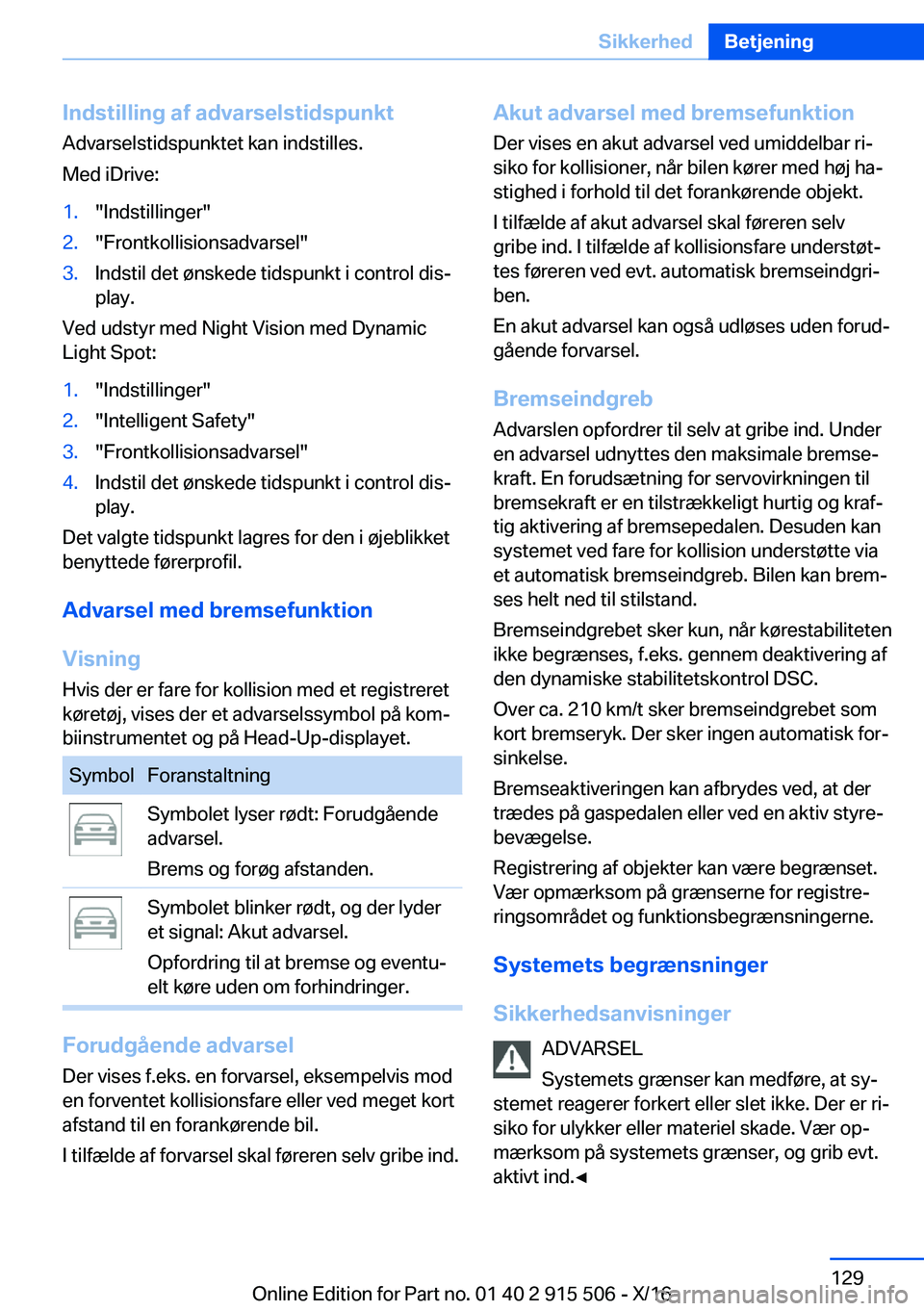 BMW X5 2017  InstruktionsbØger (in Danish) �I�n�d�s�t�i�l�l�i�n�g��a�f��a�d�v�a�r�s�e�l�s�t�i�d�s�p�u�n�k�t�A�d�v�a�r�s�e�l�s�t�i�d�s�p�u�n�k�t�e�t� �k�a�n� �i�n�d�s�t�i�l�l�e�s�.
�M�e�d� �i�D�r�i�v�e�:�1�.�"�I�n�d�s�t�i�l�l�i�n�g�e�r�&#