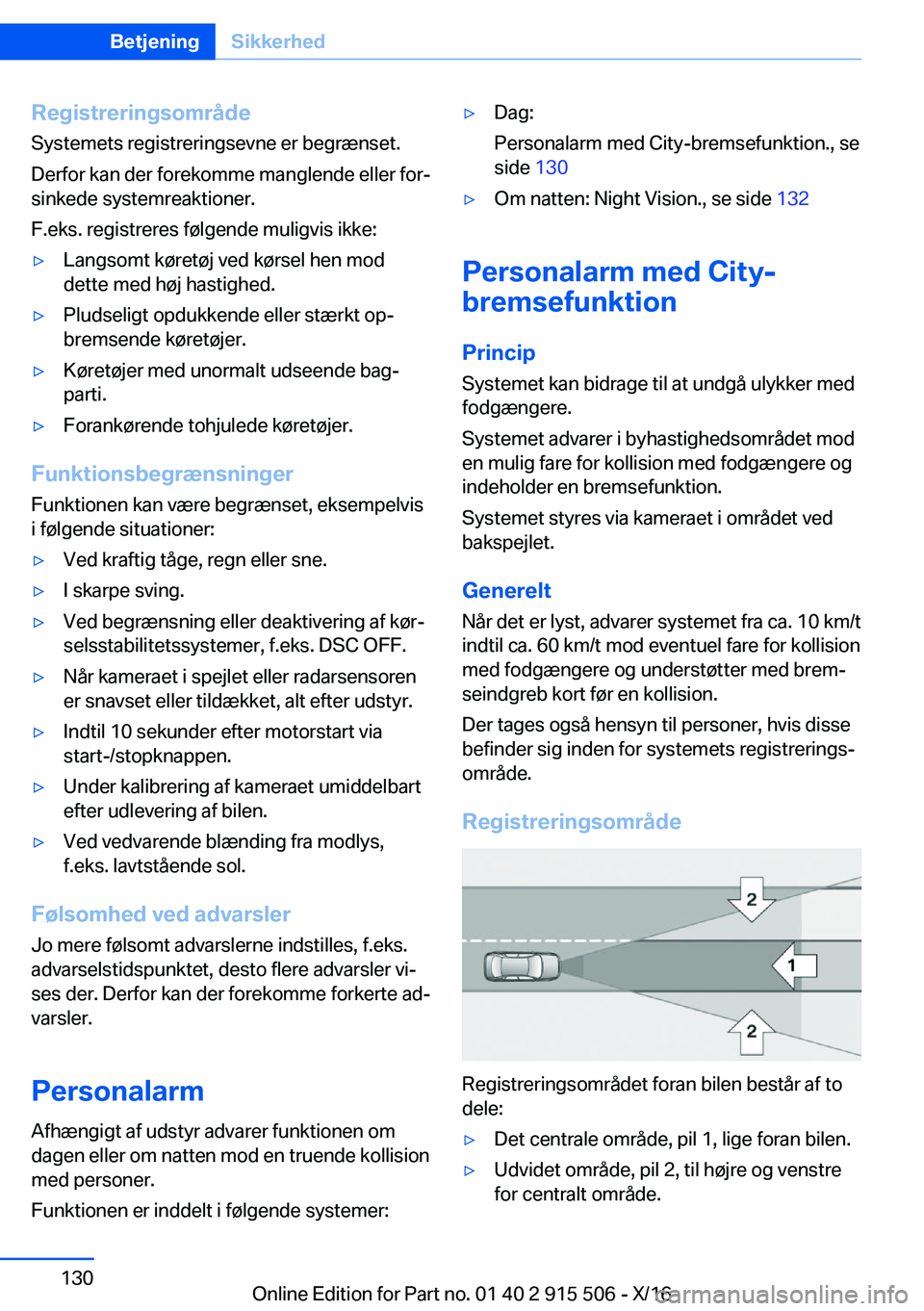 BMW X5 2017  InstruktionsbØger (in Danish) �R�e�g�i�s�t�r�e�r�i�n�g�s�o�m�r�å�d�e
�S�y�s�t�e�m�e�t�s� �r�e�g�i�s�t�r�e�r�i�n�g�s�e�v�n�e� �e�r� �b�e�g�r�æ�n�s�e�t�.
�D�e�r�f�o�r� �k�a�n� �d�e�r� �f�o�r�e�k�o�m�m�e� �m�a�n�g�l�e�n�d�e� �e�l�l