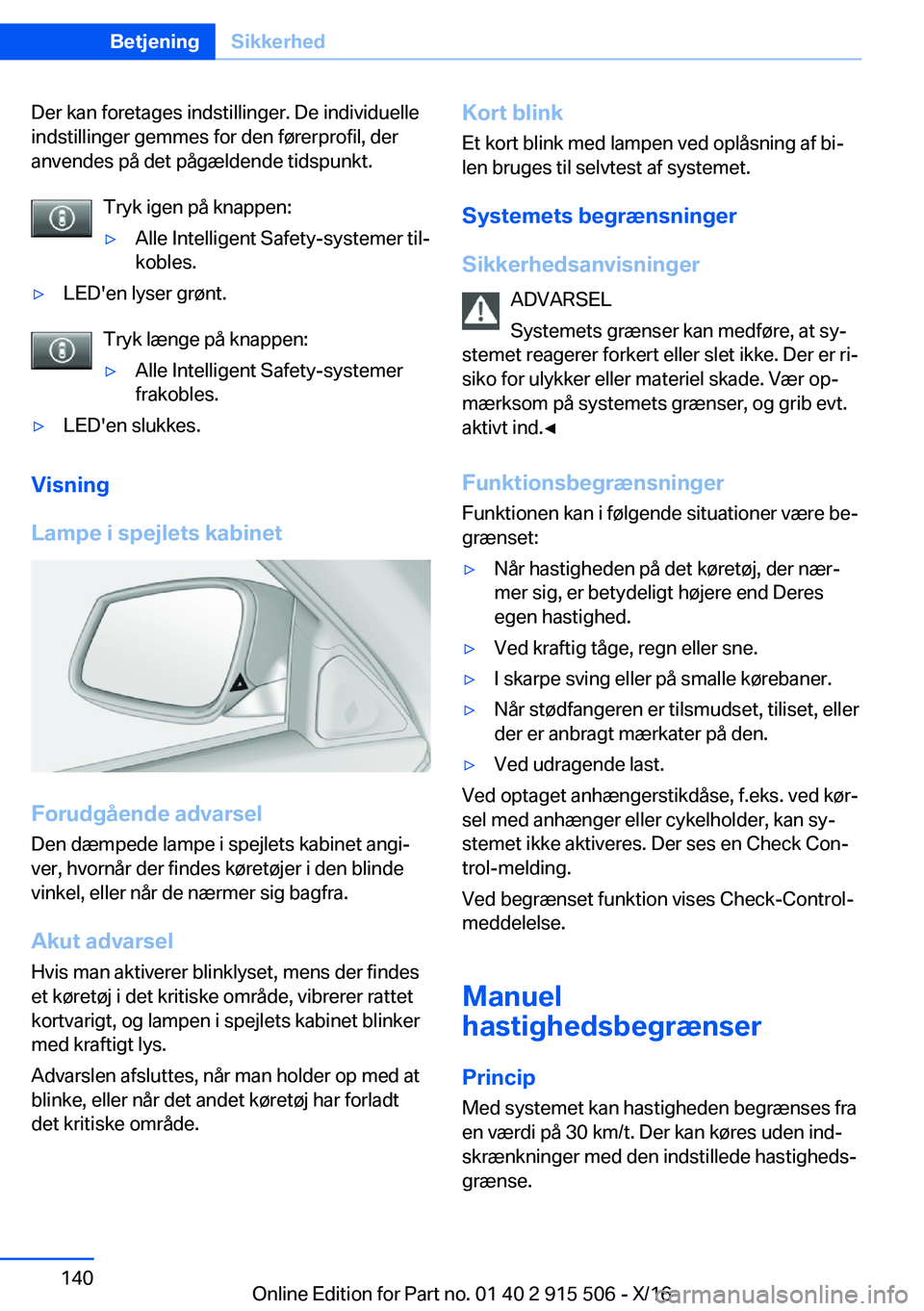BMW X5 2017  InstruktionsbØger (in Danish)  D e r   k a n   f o r e t a g e s   i n d s t i l l i n g e r .   D e   i n d i v i d u e l l e i n d s t i l l i n g e r   g e m m e s   f o r   d e n   f 