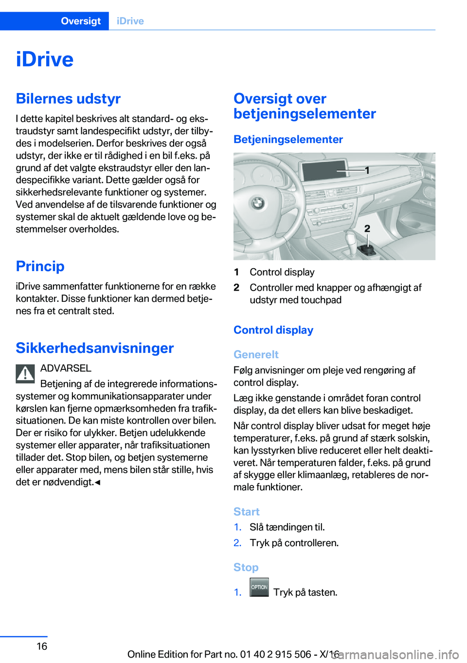 BMW X5 2017  InstruktionsbØger (in Danish) �i�D�r�i�v�e�B�i�l�e�r�n�e�s��u�d�s�t�y�r
�I� �d�e�t�t�e� �k�a�p�i�t�e�l� �b�e�s�k�r�i�v�e�s� �a�l�t� �s�t�a�n�d�a�r�d�-� �o�g� �e�k�sj
�t�r�a�u�d�s�t�y�r� �s�a�m�t� �l�a�n�d�e�s�p�e�c�i�f�i�k�t� �u