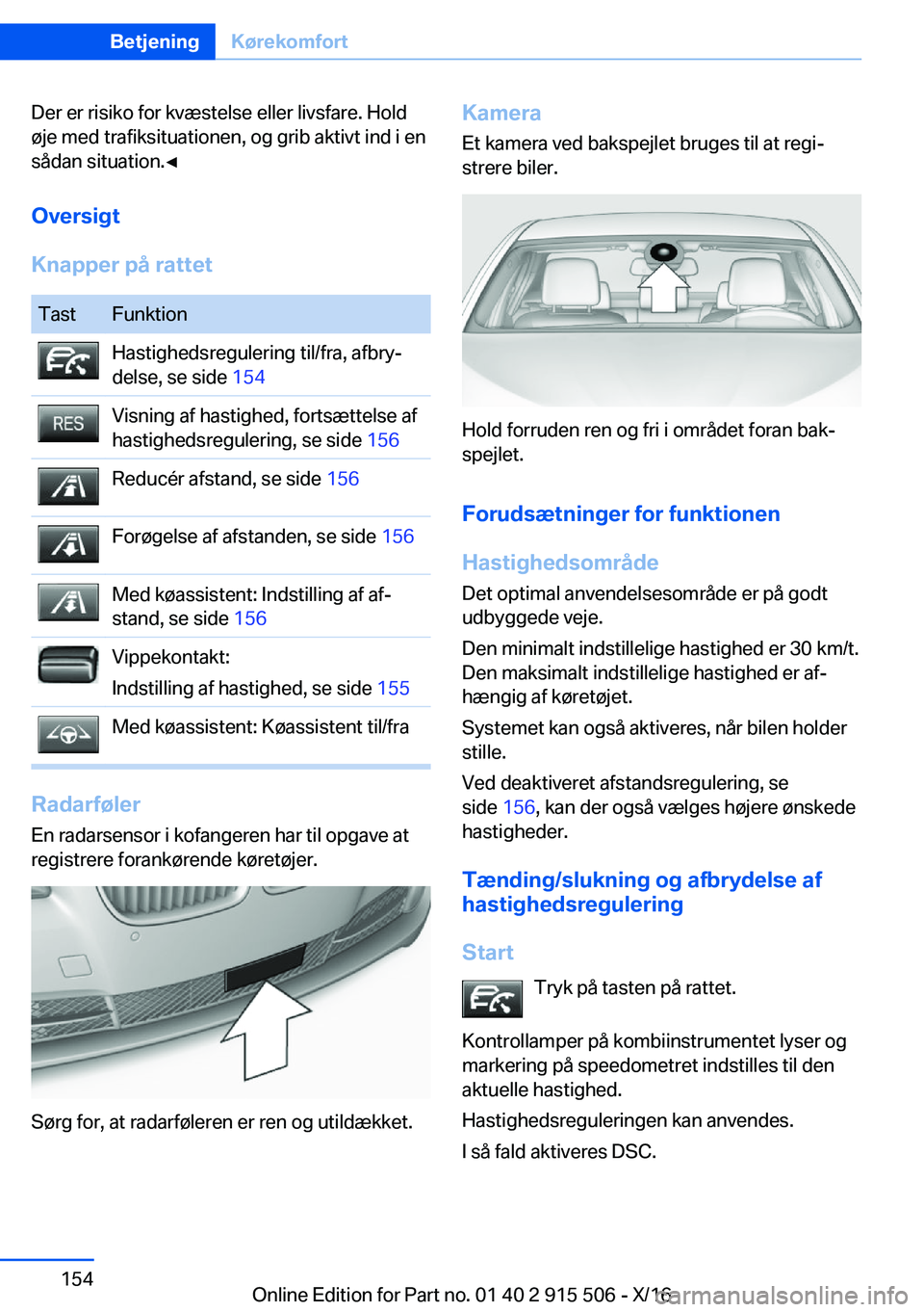 BMW X5 2017  InstruktionsbØger (in Danish)  D e r   e r   r i s i k o   f o r   k v æ s t e l s e   e l l e r   l i v s f a r e .   H o l d 