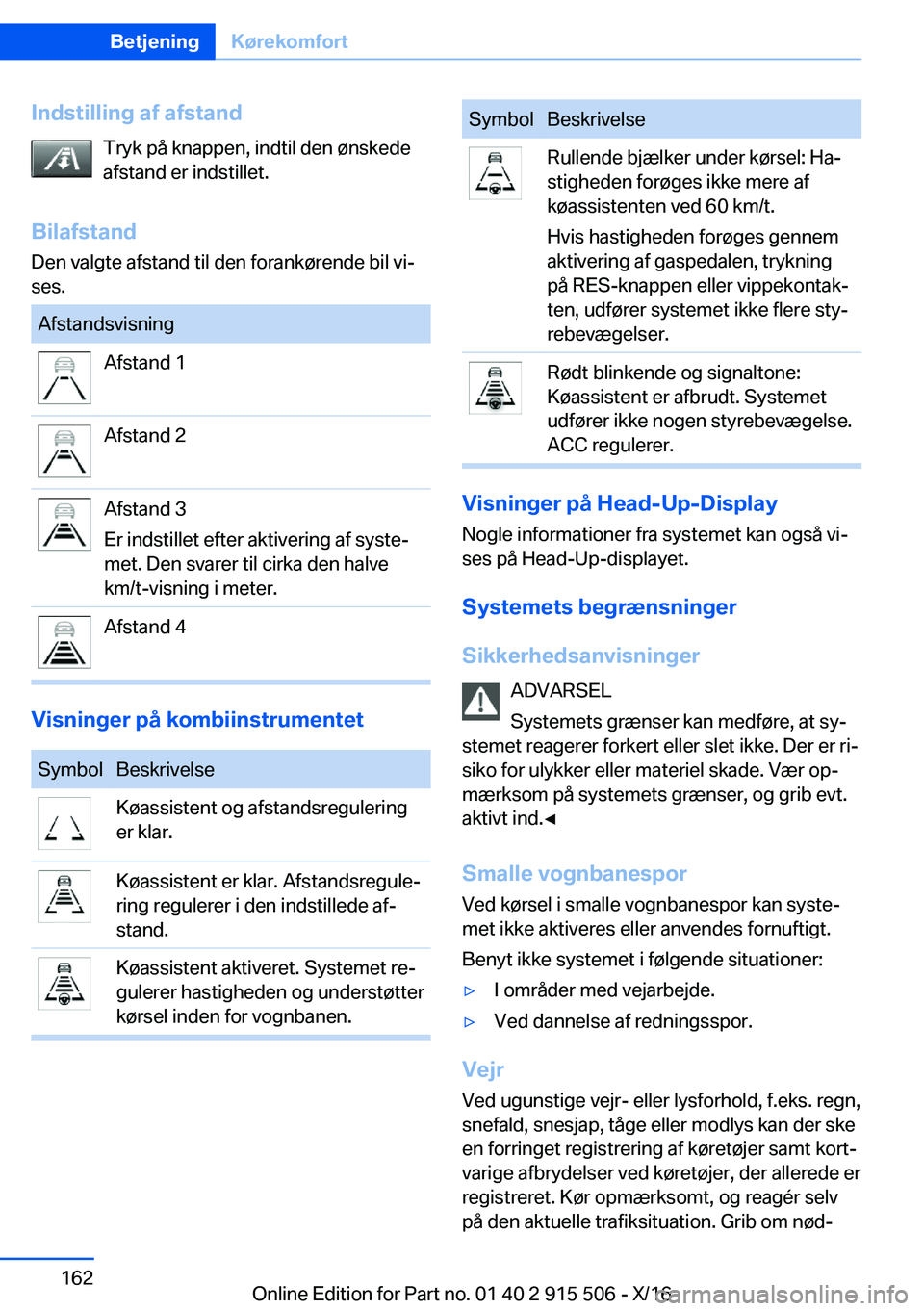 BMW X5 2017  InstruktionsbØger (in Danish)  I n d s t i l l i n g  a f  a f s t a n d T r y k   p å   k n a p p e n ,   i n d t i l   d e n   