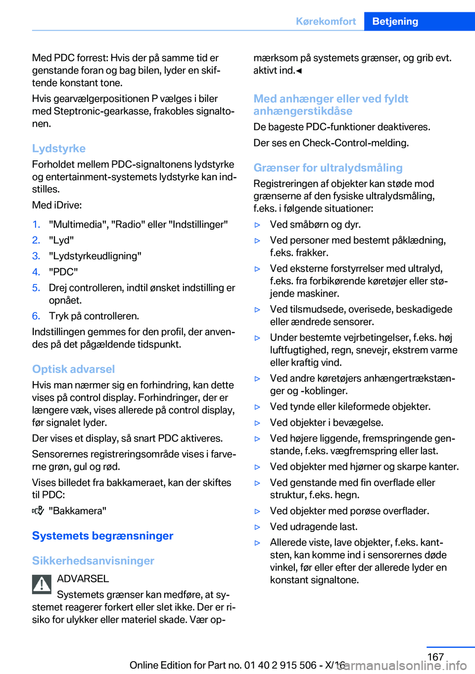 BMW X5 2017  InstruktionsbØger (in Danish)  M e d   P D C   f o r r e s t :   H v i s   d e r   p å   s a m m e   t i d   e r
 g e n s t a n d e   f o r a n   o g   b a g   b i l e n ,   l y d e r   e n   s k i fj  t e n d e   k o n s t a n 