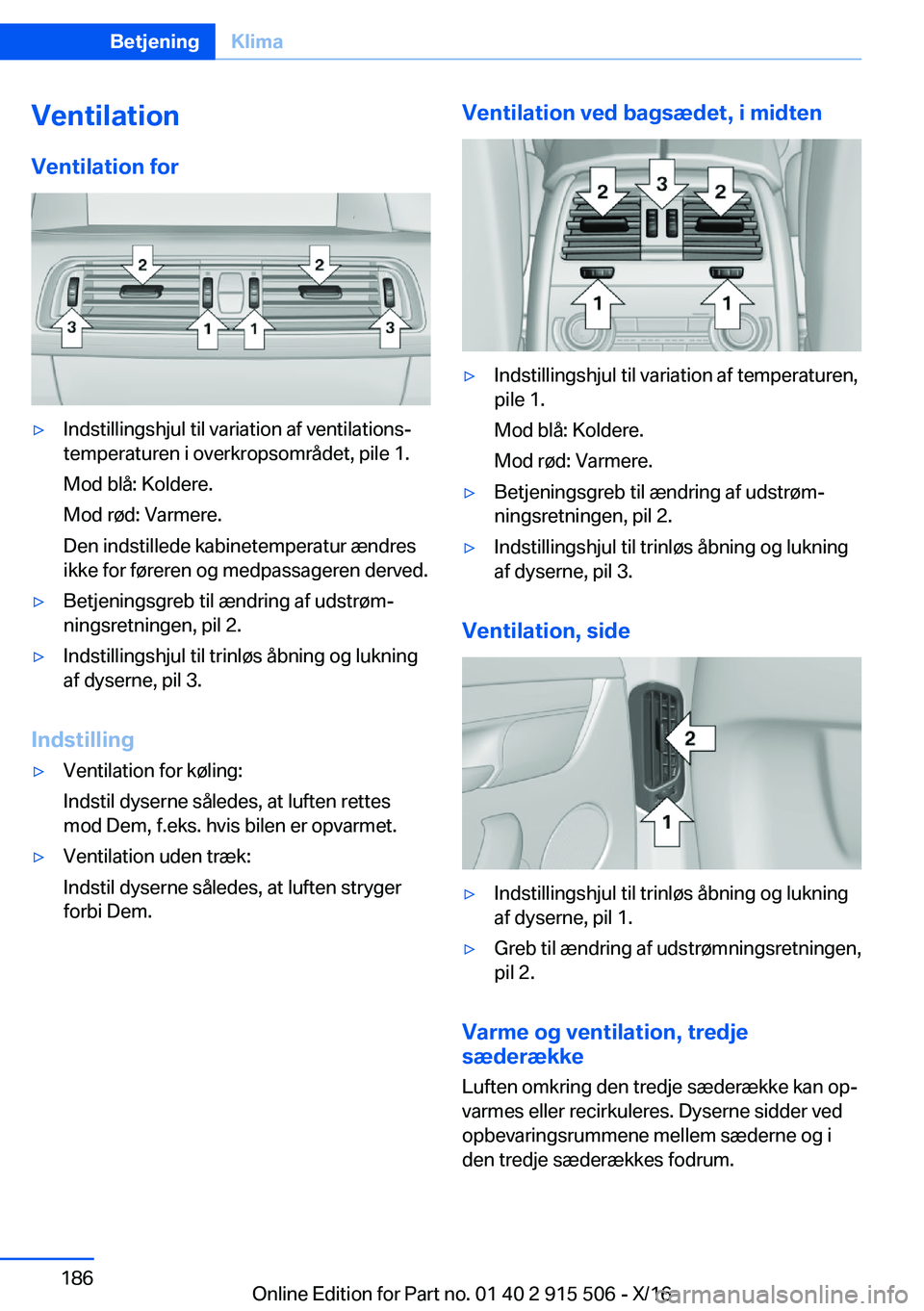 BMW X5 2017  InstruktionsbØger (in Danish)  V e n t i l a t i o n V e n t i l a t i o n  f o r'y I n d s t i l l i n g s h j u l   t i l   v a r i a t i o n   a f   v e n t i l a t i o n sj t e m p e r a t u r e n   i   o v e r k r o p s