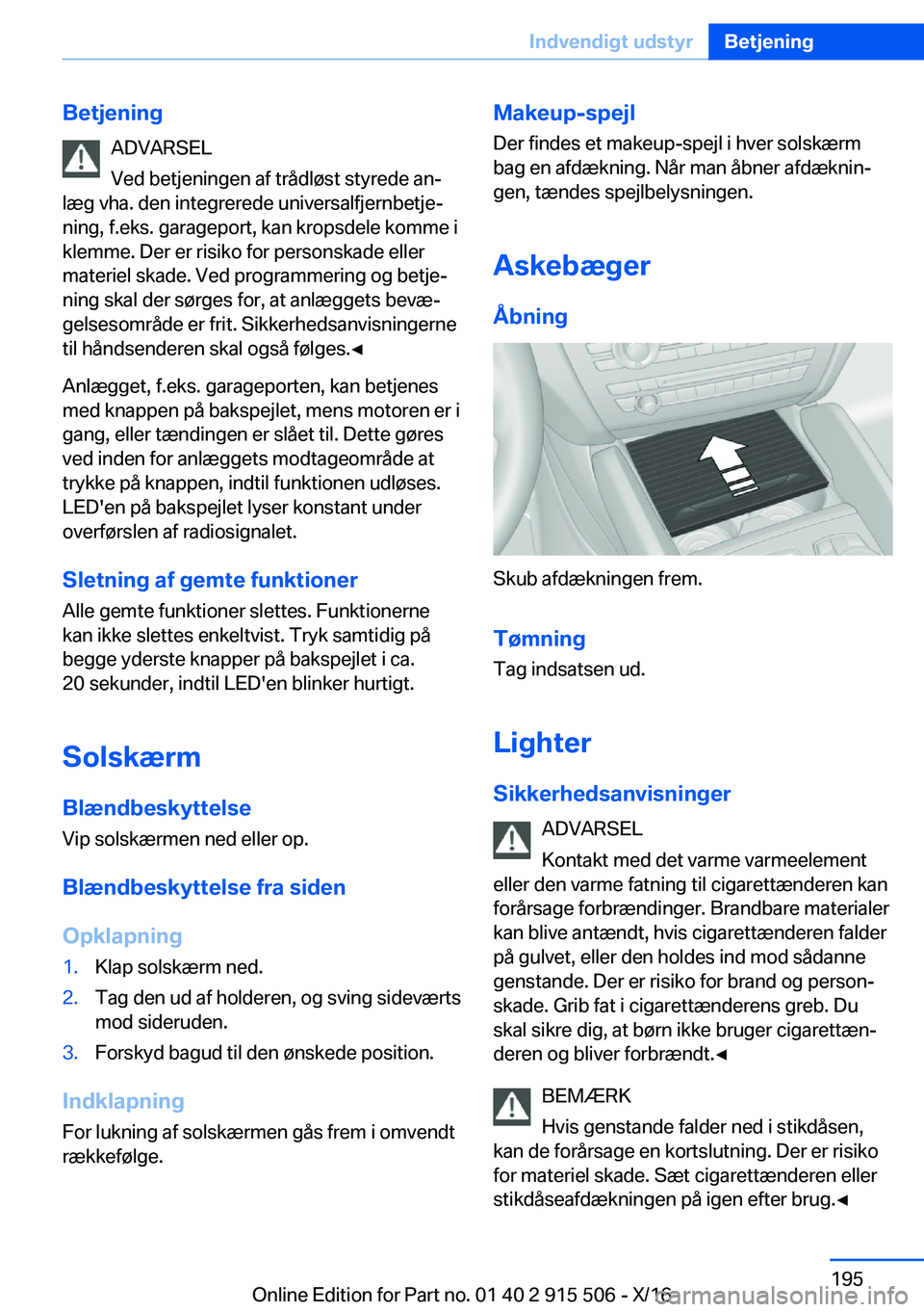 BMW X5 2017  InstruktionsbØger (in Danish)  B e t j e n i n g A D V A R S E L
 V e d   b e t j e n i n g e n   a f   t r å d l 