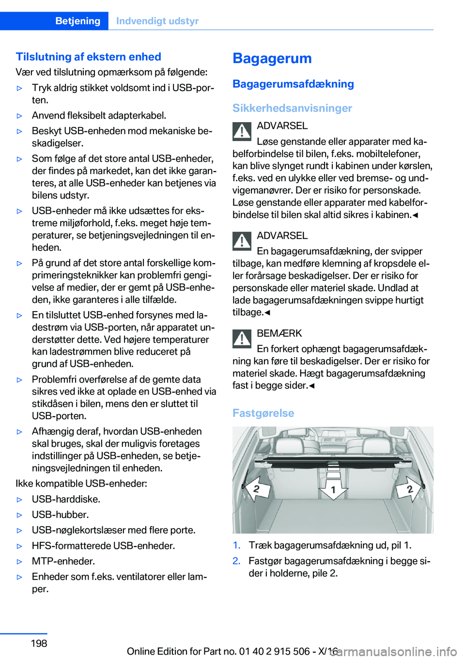BMW X5 2017  InstruktionsbØger (in Danish)  T i l s l u t n i n g  a f  e k s t e r n  e n h e d
 V æ r   v e d   t i l s l u t n i n g   o p m æ r k s o m   p å   f 
