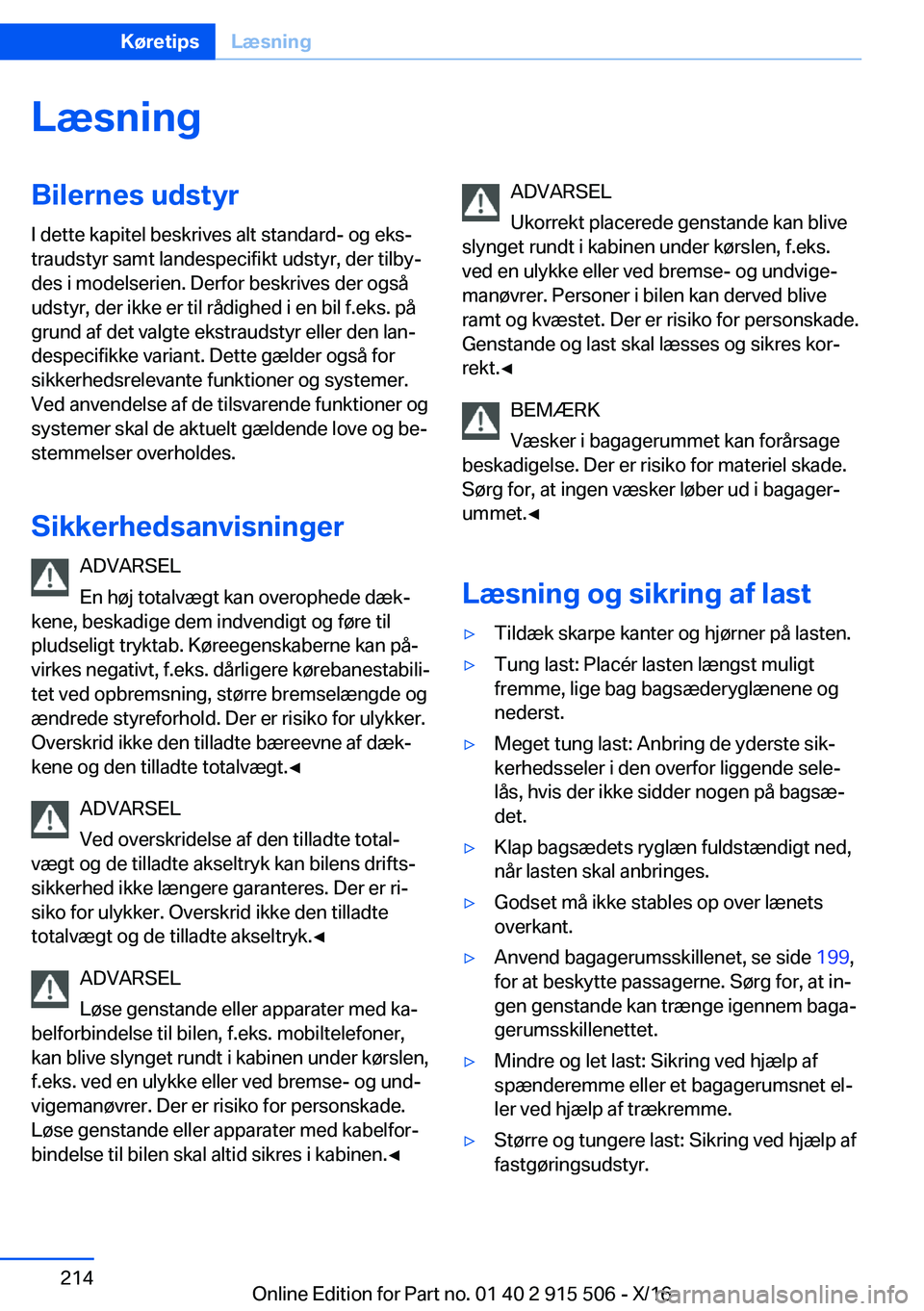 BMW X5 2017  InstruktionsbØger (in Danish)  L æ s n i n g B i l e r n e s  u d s t y r
 I   d e t t e   k a p i t e l   b e s k r i v e s   a l t   s t a n d a r d -   o g   e k sj
 t r a u d s t y r   s a m t   l a n d e s p e c i f i k t 