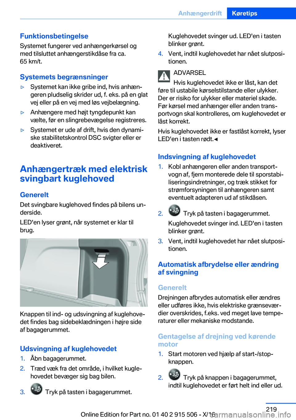 BMW X5 2017  InstruktionsbØger (in Danish)  F u n k t i o n s b e t i n g e l s e S y s t e m e t   f u n g e r e r   v e d   a n h æ n g e r k 
