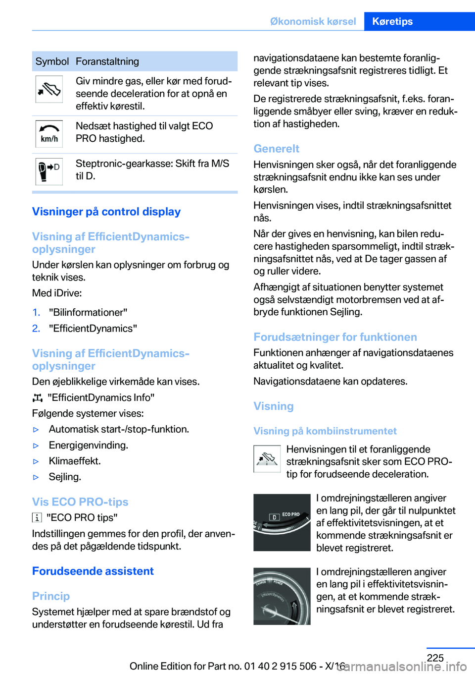 BMW X5 2017  InstruktionsbØger (in Danish) �S�y�m�b�o�l�F�o�r�a�n�s�t�a�l�t�n�i�n�g�G�i�v� �m�i�n�d�r�e� �g�a�s�,� �e�l�l�e�r� �k�