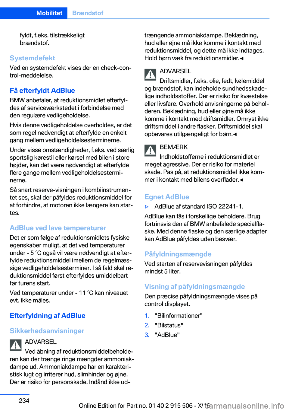 BMW X5 2017  InstruktionsbØger (in Danish) �f�y�l�d�t�,� �f�.�e�k�s�.� �t�i�l�s�t�r�æ�k�k�e�l�i�g�t
�b�r�æ�n�d�s�t�o�f�.
�S�y�s�t�e�m�d�e�f�e�k�t
�V�e�d� �e�n� �s�y�s�t�e�m�d�e�f�e�k�t� �v�i�s�e�s� �d�e�r� �e�n� �c�h�e�c�k�-�c�o�nj
�t�r�o�l