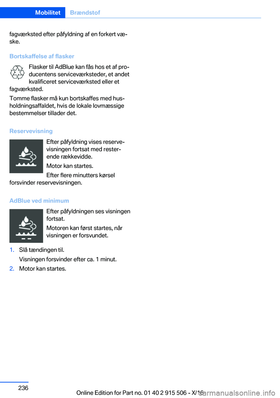 BMW X5 2017  InstruktionsbØger (in Danish) �f�a�g�v�æ�r�k�s�t�e�d� �e�f�t�e�r� �p�å�f�y�l�d�n�i�n�g� �a�f� �e�n� �f�o�r�k�e�r�t� �v�æj
�s�k�e�.
�B�o�r�t�s�k�a�f�f�e�l�s�e��a�f��f�l�a�s�k�e�r �F�l�a�s�k�e�r� �t�i�l� �A�d�B�l�u�e� �k�a�n� 