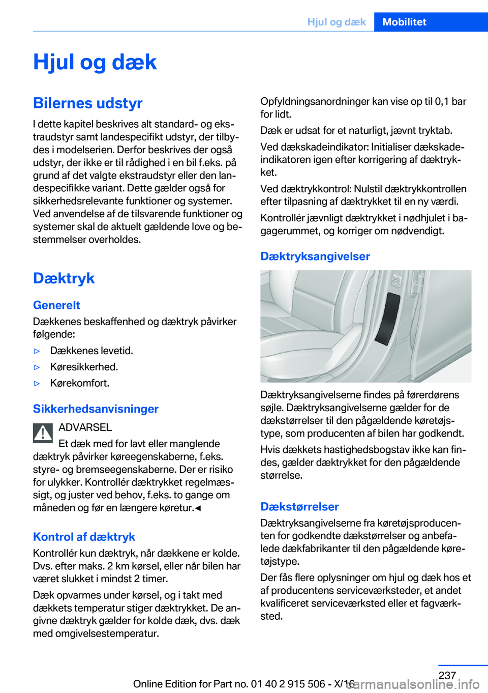 BMW X5 2017  InstruktionsbØger (in Danish) �H�j�u�l��o�g��d�æ�k�B�i�l�e�r�n�e�s��u�d�s�t�y�r�I� �d�e�t�t�e� �k�a�p�i�t�e�l� �b�e�s�k�r�i�v�e�s� �a�l�t� �s�t�a�n�d�a�r�d�-� �o�g� �e�k�sj
�t�r�a�u�d�s�t�y�r� �s�a�m�t� �l�a�n�d�e�s�p�e�c�i�f