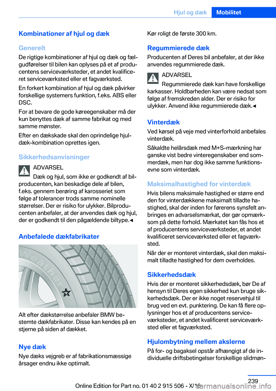 BMW X5 2017  InstruktionsbØger (in Danish) �K�o�m�b�i�n�a�t�i�o�n�e�r��a�f��h�j�u�l��o�g��d�æ�k
�G�e�n�e�r�e�l�t �D�e� �r�i�g�t�i�g�e� �k�o�m�b�i�n�a�t�i�o�n�e�r� �a�f� �h�j�u�l� �o�g� �d�æ�k� �o�g� �f�æ�lj
�g�u�d�f�