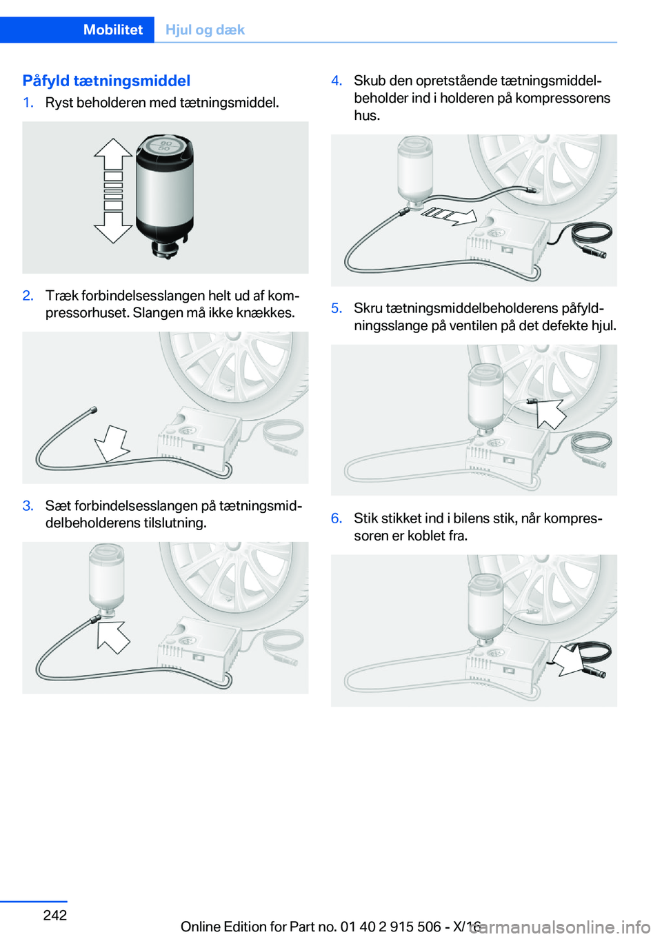 BMW X5 2017  InstruktionsbØger (in Danish) �P�å�f�y�l�d��t�æ�t�n�i�n�g�s�m�i�d�d�e�l�1�.�R�y�s�t� �b�e�h�o�l�d�e�r�e�n� �m�e�d� �t�æ�t�n�i�n�g�s�m�i�d�d�e�l�.�2�.�T�r�æ�k� �f�o�r�b�i�n�d�e�l�s�e�s�s�l�a�n�g�e�n� �h�e�l�t� �u�d� �a�f� �k�o