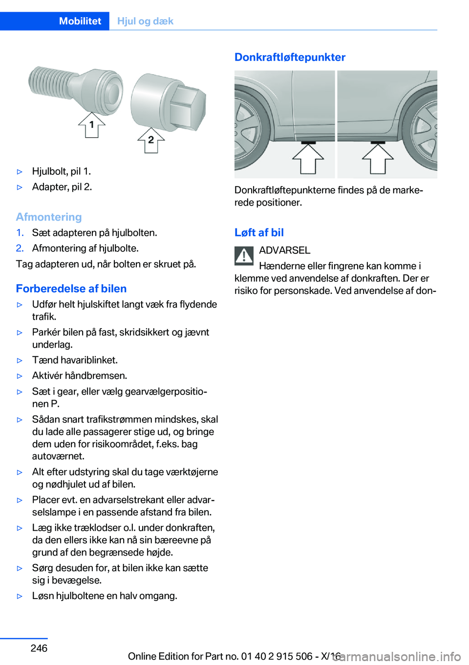 BMW X5 2017  InstruktionsbØger (in Danish) 'y�H�j�u�l�b�o�l�t�,� �p�i�l� �1�.'y�A�d�a�p�t�e�r�,� �p�i�l� �2�.
�A�f�m�o�n�t�e�r�i�n�g
�1�.�S�æ�t� �a�d�a�p�t�e�r�e�n� �p�å� �h�j�u�l�b�o�l�t�e�n�.�2�.�A�f�m�o�n�t�e�r�i�n�g� �a�f� �h�j�u