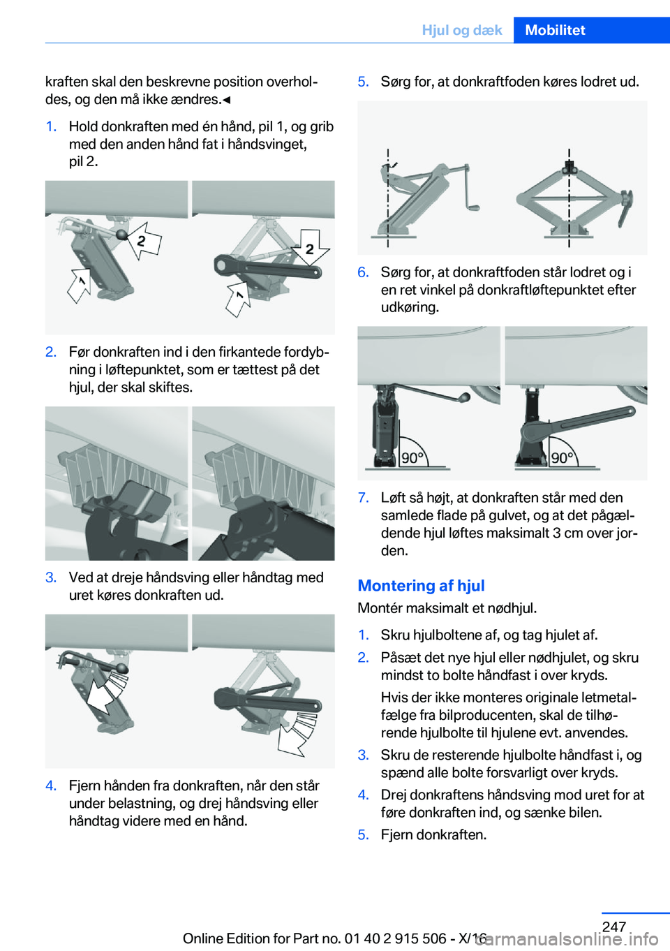 BMW X5 2017  InstruktionsbØger (in Danish) �k�r�a�f�t�e�n� �s�k�a�l� �d�e�n� �b�e�s�k�r�e�v�n�e� �p�o�s�i�t�i�o�n� �o�v�e�r�h�o�lj
�d�e�s�,� �o�g� �d�e�n� �m�å� �i�k�k�e� �æ�n�d�r�e�s�.'