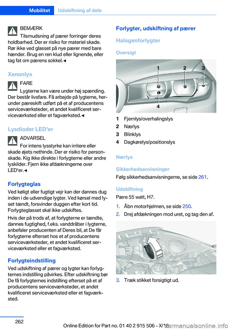 BMW X5 2017  InstruktionsbØger (in Danish) �B�E�M�Æ�R�K
�T�i�l�s�m�u�d�s�n�i�n�g� �a�f� �p�æ�r�e�r� �f�o�r�r�i�n�g�e�r� �d�e�r�e�s
�h�o�l�d�b�a�r�h�e�d�.� �D�e�r� �e�r� �r�i�s�i�k�o� �f�o�r� �m�a�t�e�r�i�e�l� �s�k�a�d�e�. �R�