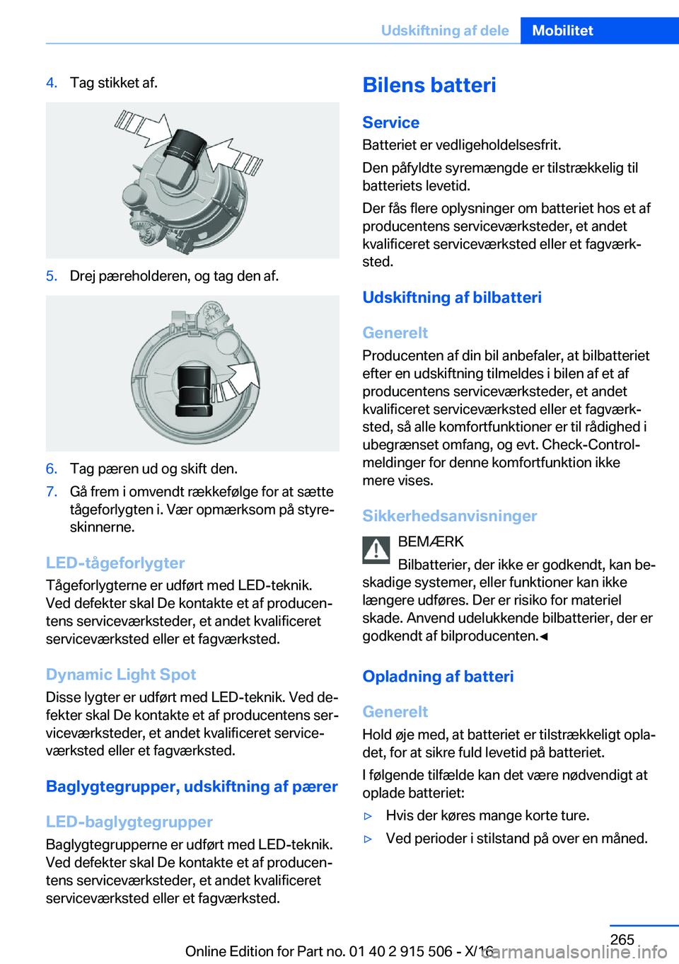 BMW X5 2017  InstruktionsbØger (in Danish) �4�.�T�a�g� �s�t�i�k�k�e�t� �a�f�.�5�.�D�r�e�j� �p�æ�r�e�h�o�l�d�e�r�e�n�,� �o�g� �t�a�g� �d�e�n� �a�f�.�6�.�T�a�g� �p�æ�r�e�n� �u�d� �o�g� �s�k�i�f�t� �d�e�n�.�7�.�G�å� �f�r�e�m� �i� �o�m�v�e�n�d�
