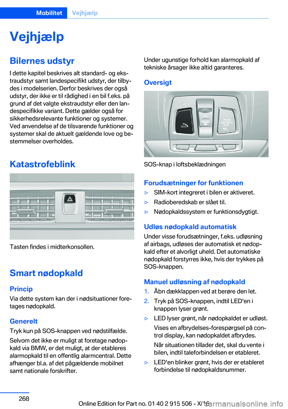 BMW X5 2017  InstruktionsbØger (in Danish) �V�e�j�h�j�æ�l�p�B�i�l�e�r�n�e�s��u�d�s�t�y�r�I� �d�e�t�t�e� �k�a�p�i�t�e�l� �b�e�s�k�r�i�v�e�s� �a�l�t� �s�t�a�n�d�a�r�d�-� �o�g� �e�k�sj
�t�r�a�u�d�s�t�y�r� �s�a�m�t� �l�a�n�d�e�s�p�e�c�i�f�i�k�t