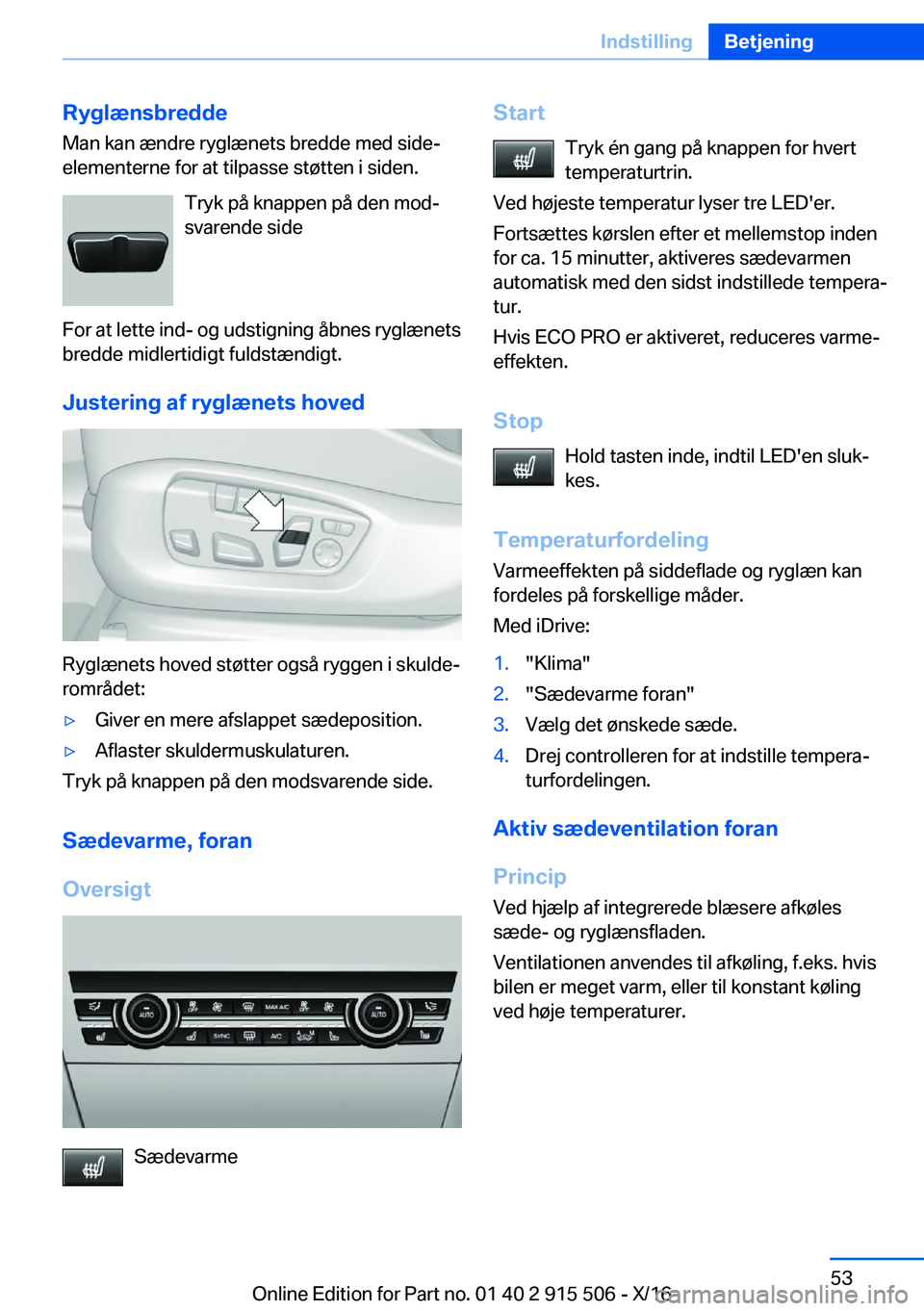 BMW X5 2017  InstruktionsbØger (in Danish) �R�y�g�l�æ�n�s�b�r�e�d�d�e
�M�a�n� �k�a�n� �æ�n�d�r�e� �r�y�g�l�æ�n�e�t�s� �b�r�e�d�d�e� �m�e�d� �s�i�d�ej
�e�l�e�m�e�n�t�e�r�n�e� �f�o�r� �a�t� �t�i�l�p�a�s�s�e� �s�t�
