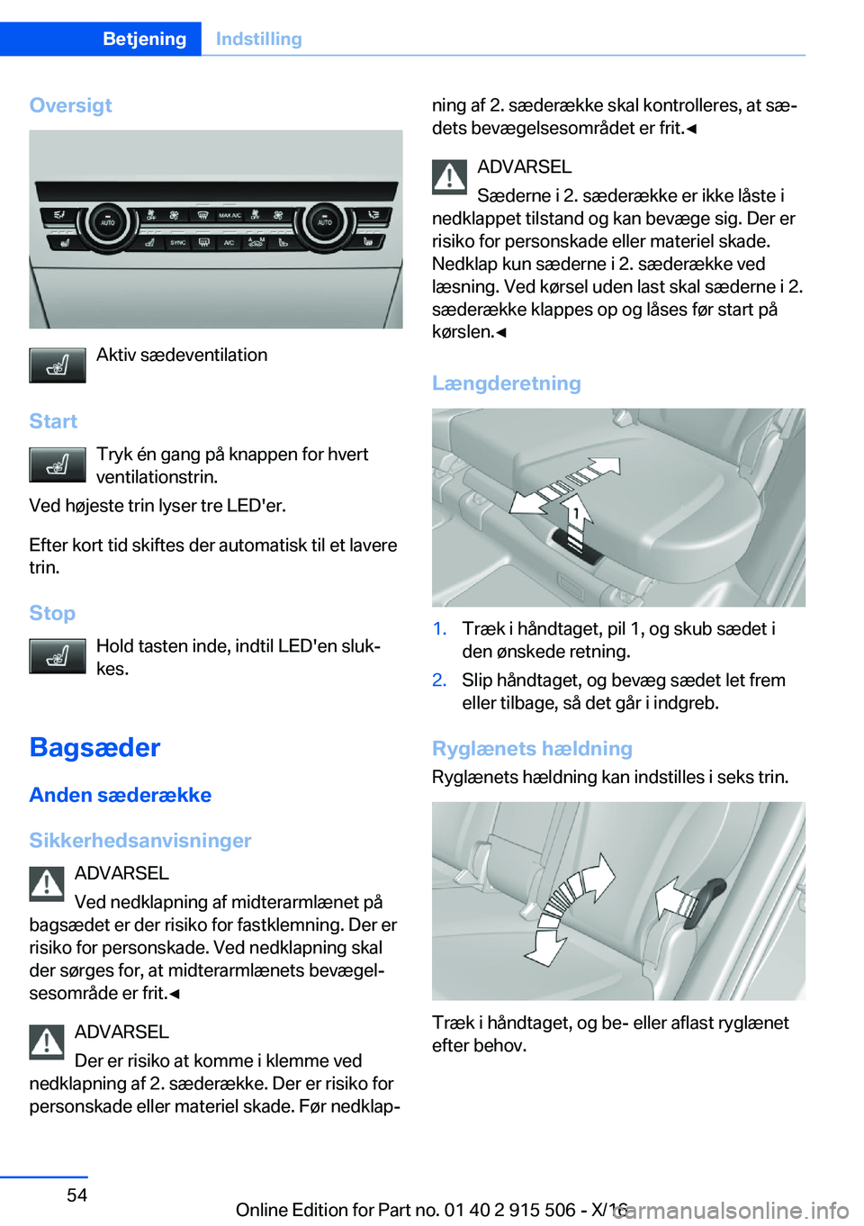 BMW X5 2017  InstruktionsbØger (in Danish) �O�v�e�r�s�i�g�t
�A�k�t�i�v� �s�æ�d�e�v�e�n�t�i�l�a�t�i�o�n
�S�t�a�r�t �T�r�y�k� �é�n� �g�a�n�g� �p�å� �k�n�a�p�p�e�n� �f�o�r� �h�v�e�r�t
�v�e�n�t�i�l�a�t�i�o�n�s�t�r�i�n�.
�V�e�d� �h�