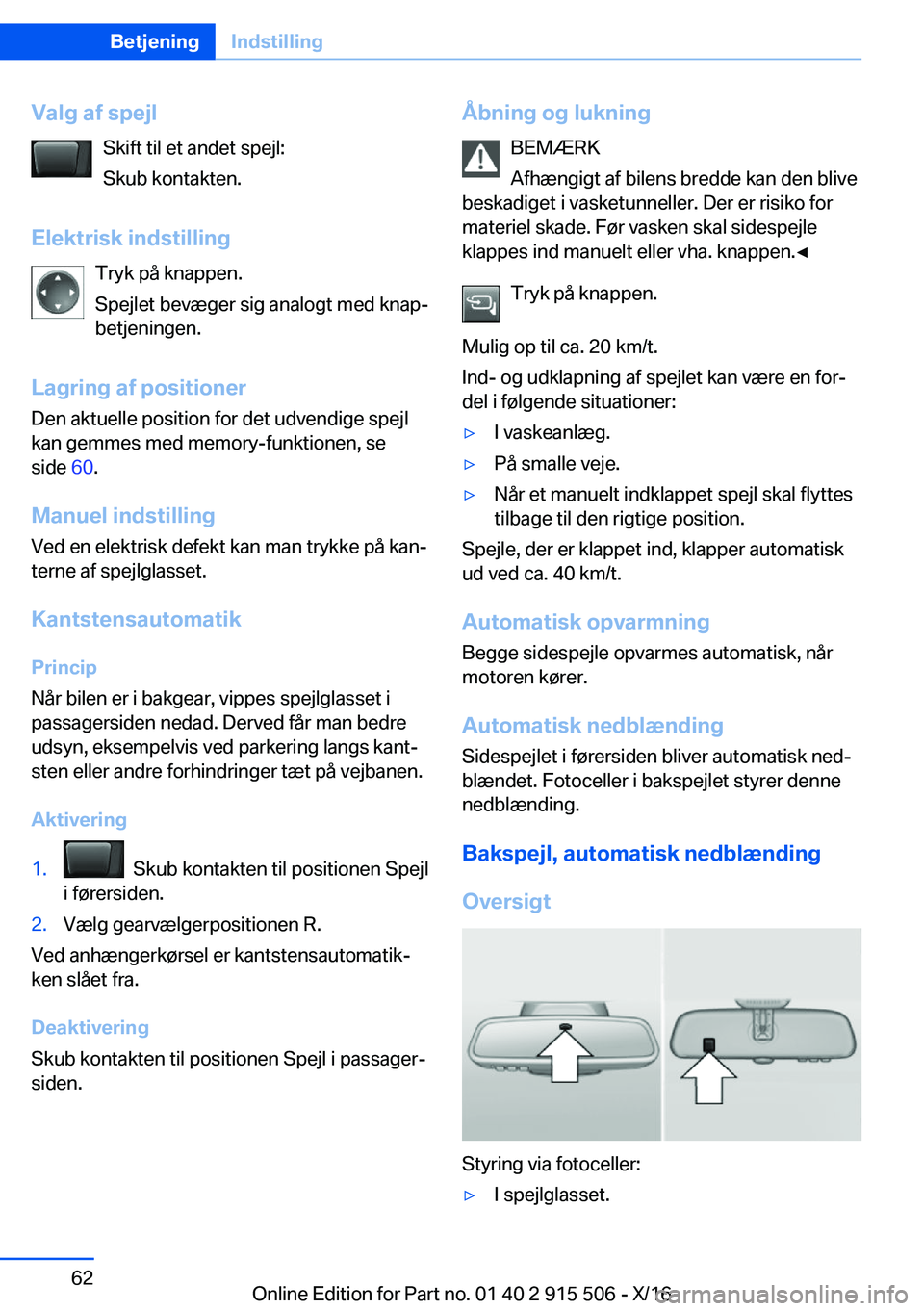 BMW X5 2017  InstruktionsbØger (in Danish) �V�a�l�g��a�f��s�p�e�j�l�S�k�i�f�t� �t�i�l� �e�t� �a�n�d�e�t� �s�p�e�j�l�:
�S�k�u�b� �k�o�n�t�a�k�t�e�n�.
�E�l�e�k�t�r�i�s�k��i�n�d�s�t�i�l�l�i�n�g �T�r�y�k� �p�å� �k�n�a�p�p�e�n�.
�S�p�e�j�l�e�t�